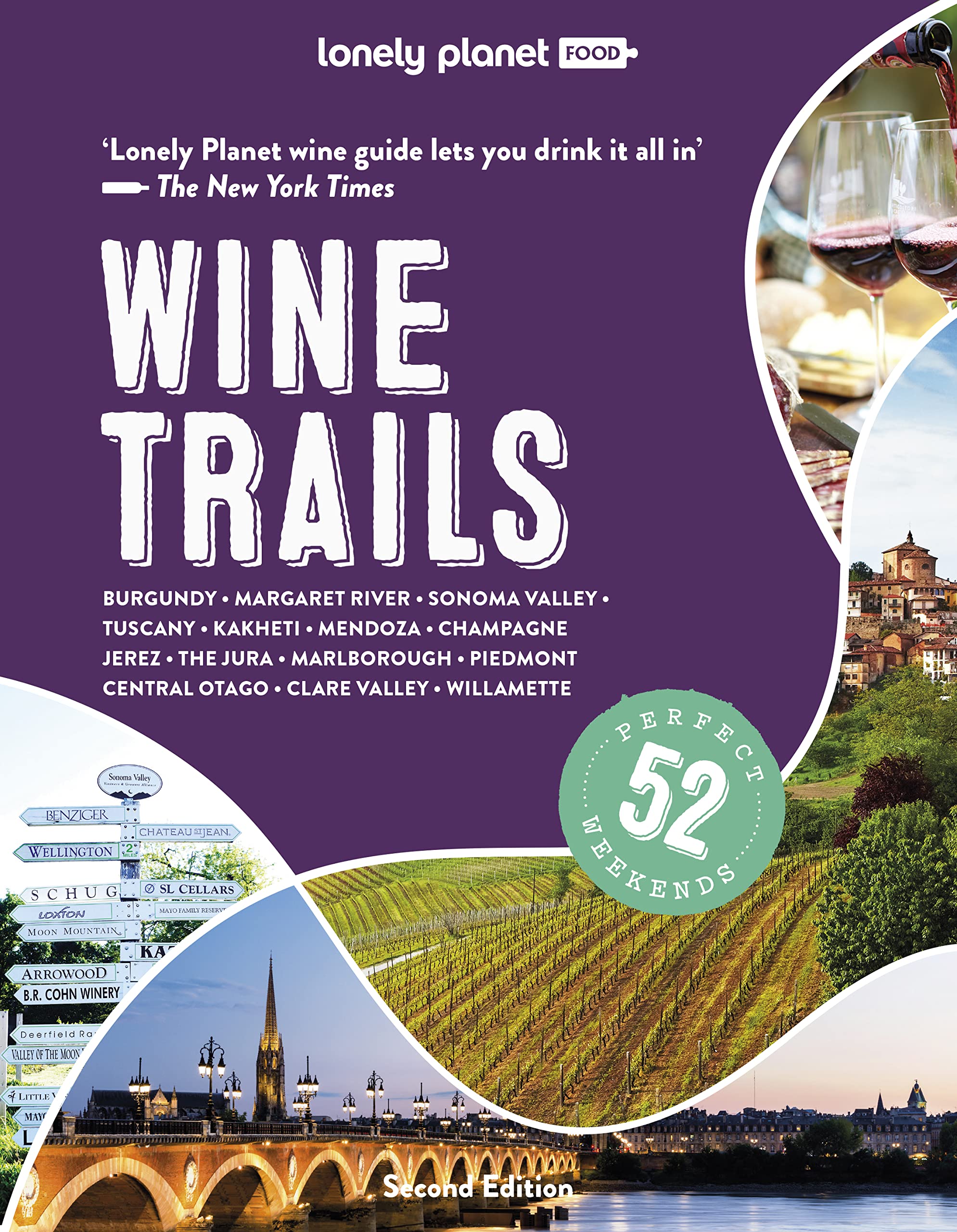 Lonely Planet Wine Trails: Plan 52 Perfect Weekend Breaks | Rioja to Burgundy & Sonoma | Features Expert Insights from Winemakers | Plus Where to Stay & Eat: 2 (Lonely Planet Food)