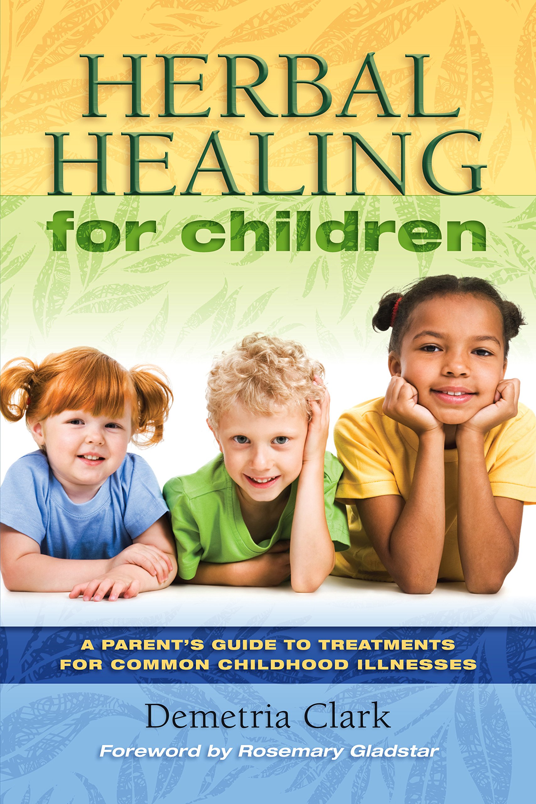 Herbal Remedies for Children: A Guide to Treatments for Common Childhood Illnesses