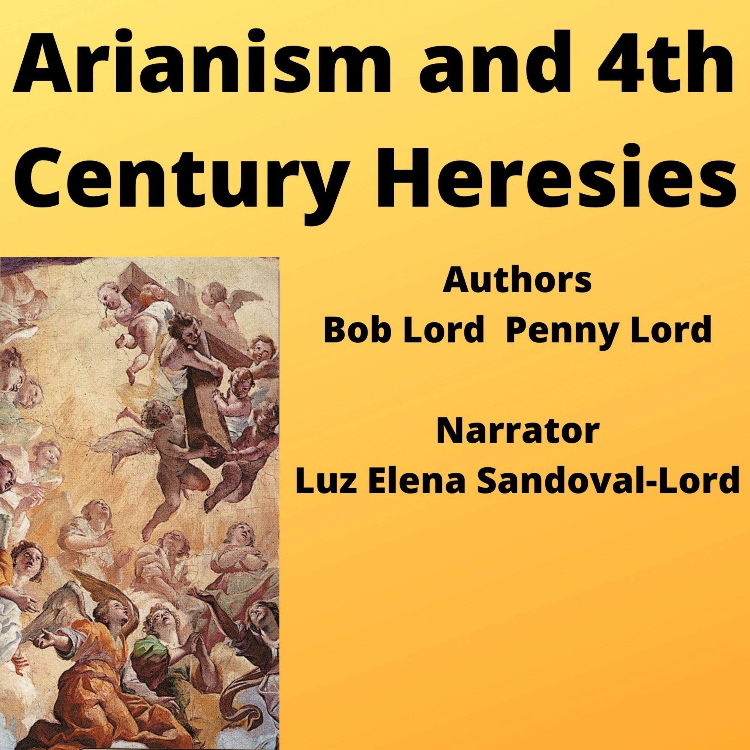 Arianism and 4th Century Heresies