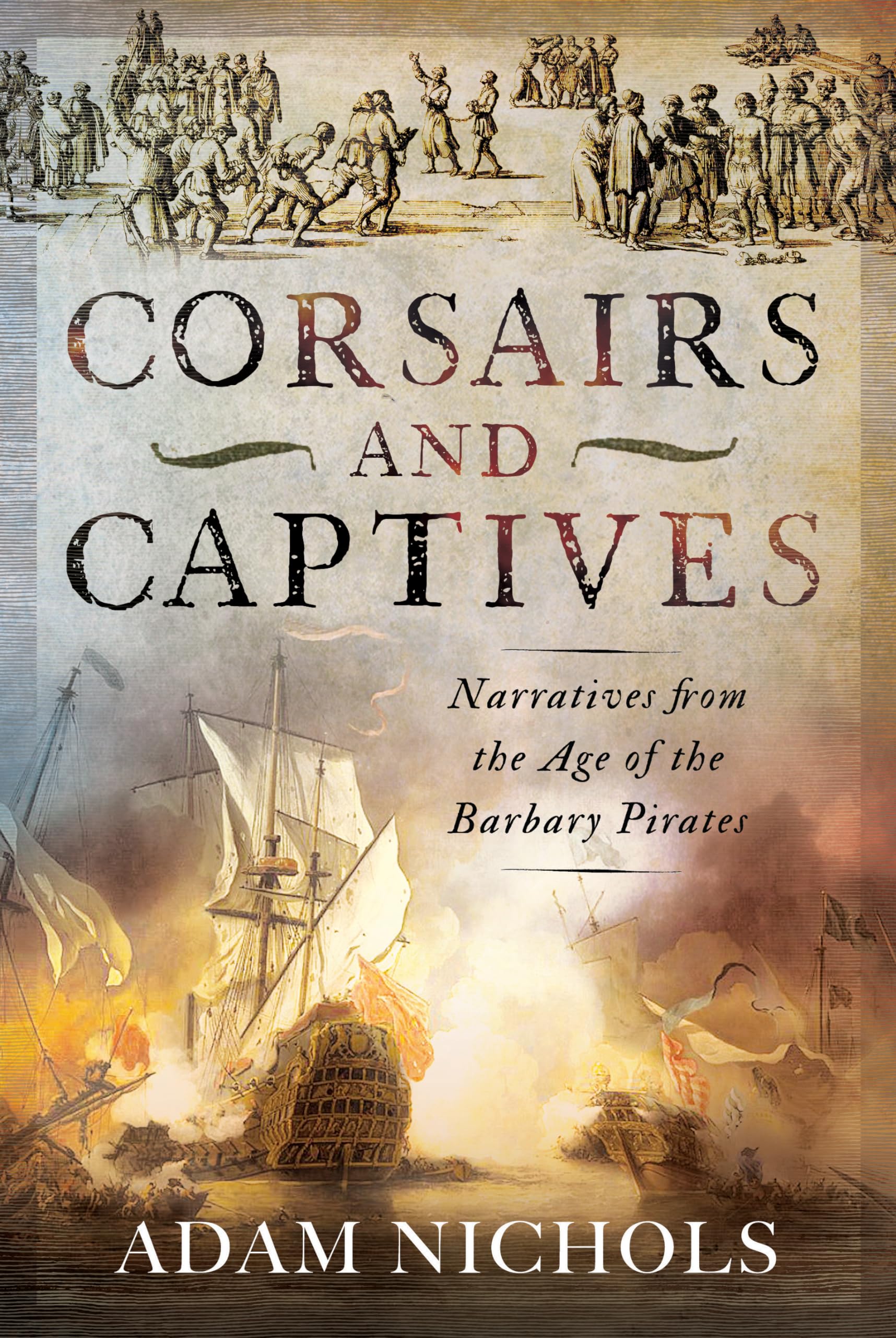 Corsairs and Captives: Narratives from the Age . Nichols**