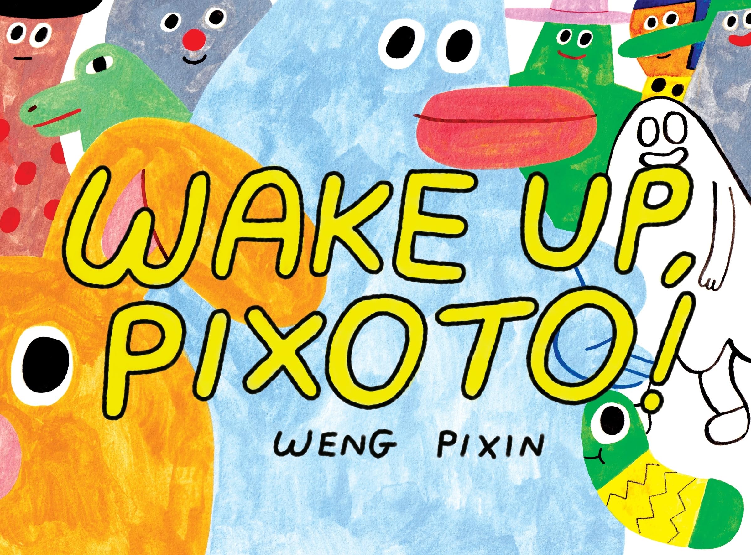 Wake Up, Pixoto! by Weng Pixin (Paperback Book)