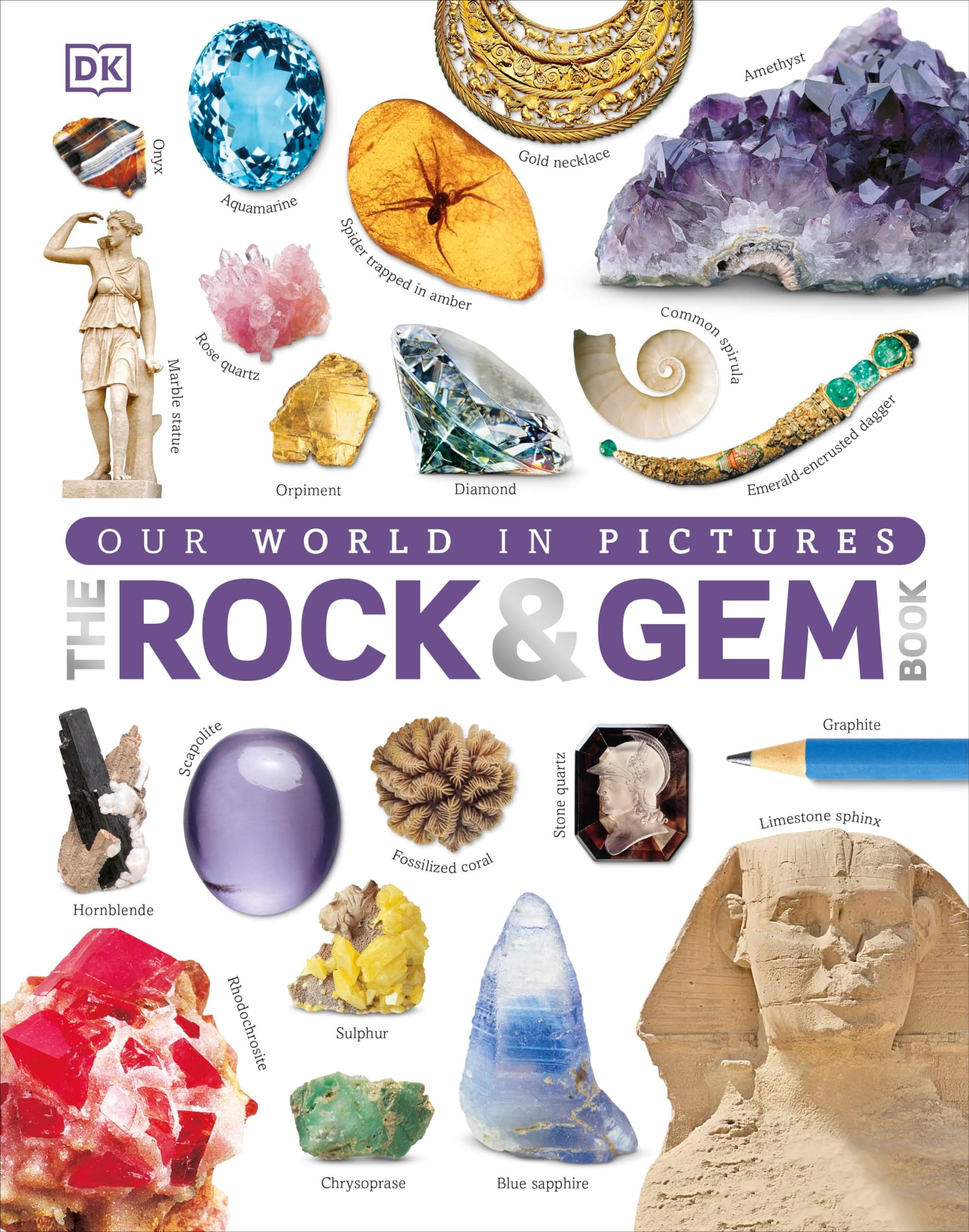 The Our World in Pictures: The Rock and Gem Book: ...And Other Treasures of the Natural World