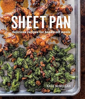 Sheet Pan: Delicious Recipes for Hands-Off Meals