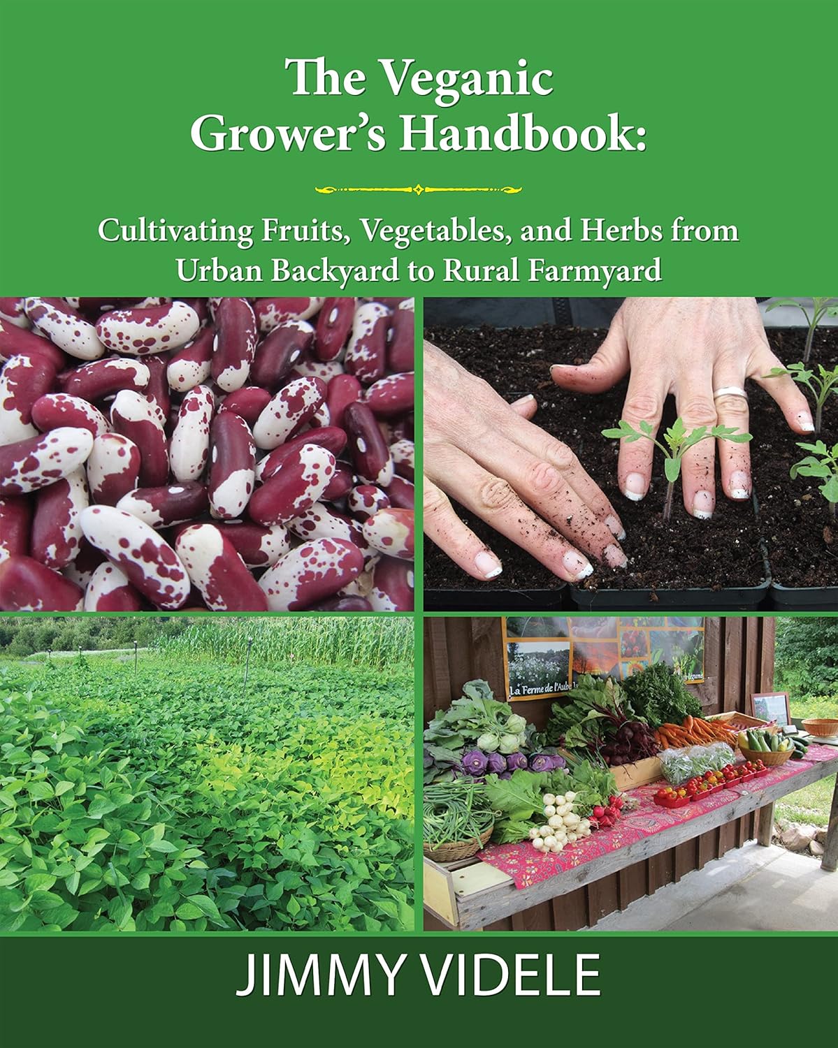 The Veganic Grower’s Handbook Cultivating Fruits, Vegetables and Herbs