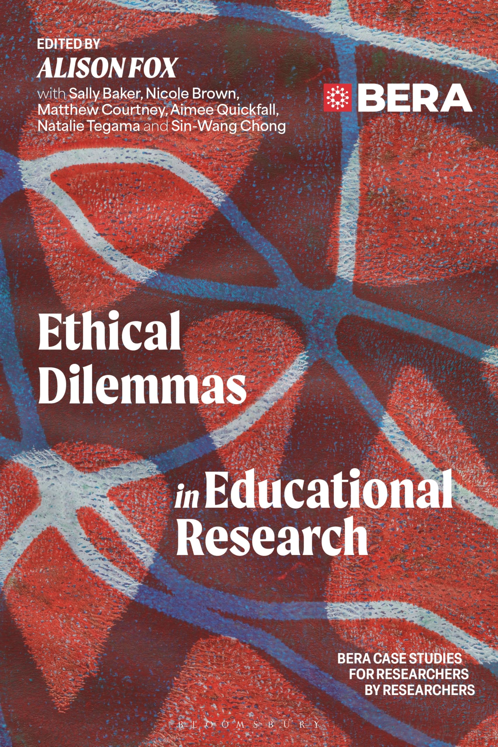 Ethical Dilemmas in Educational Research: BERA Case Studies for Researchers by Researchers