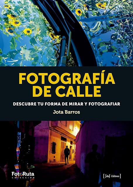 Portada de Fotografia de Calle: Descubre Tu Forma de Mirar y Fotografiar