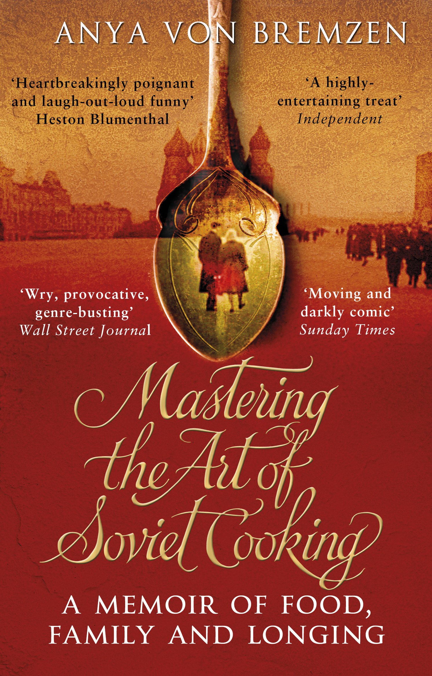 Mastering the Art of Soviet Cooking By Anya von Bremzen. 9780552777476