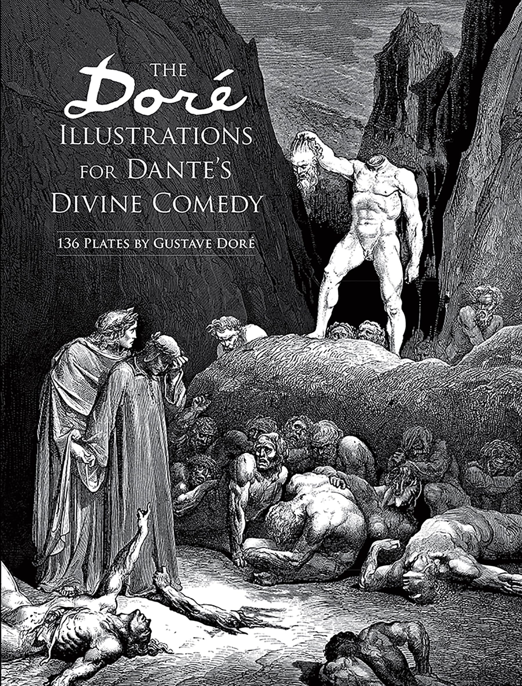 The Dore Illustrations for Dante's Divine Comedy (136 Plates by Gustave Dore)