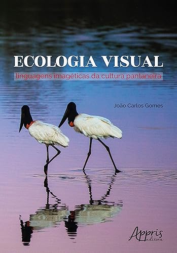 Ecologia visual: linguagens imagéticas da cultura pantaneira