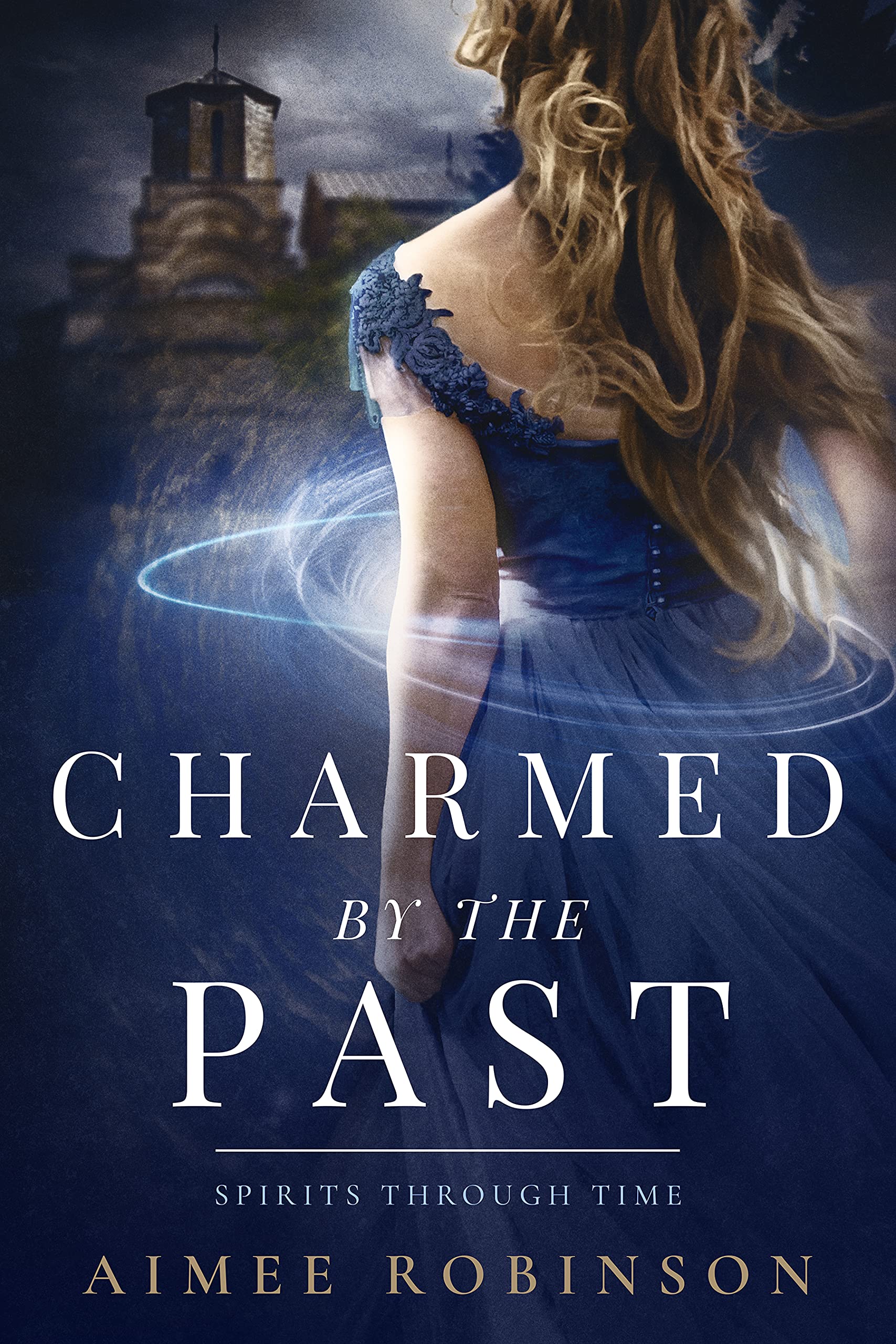 Charmed by the Past: A Time Travel Romance (Spirits Through Time Book 1)