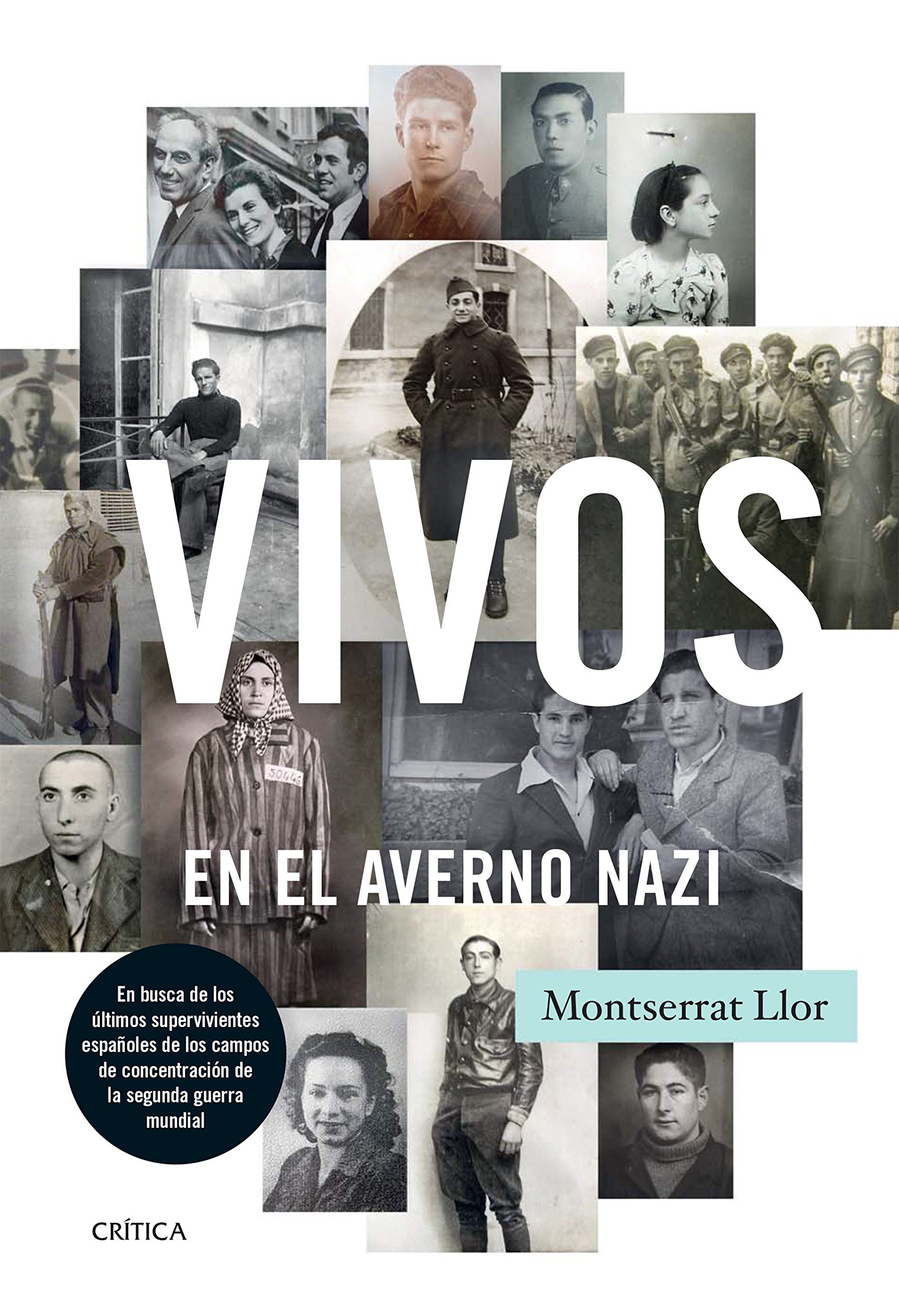 Vivos en el averno nazi: En busca de los últimos supervivientes españoles de los campos de concentración de la segunda guerra mundial (Contrastes)