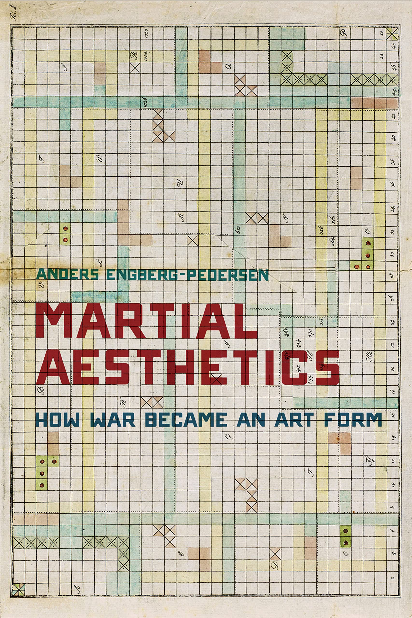 Martial Aesthetics – How War Became an Art Form Engberg–pederse Paperback