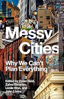Messy Cities: The Case for Navigating Urban Disorder