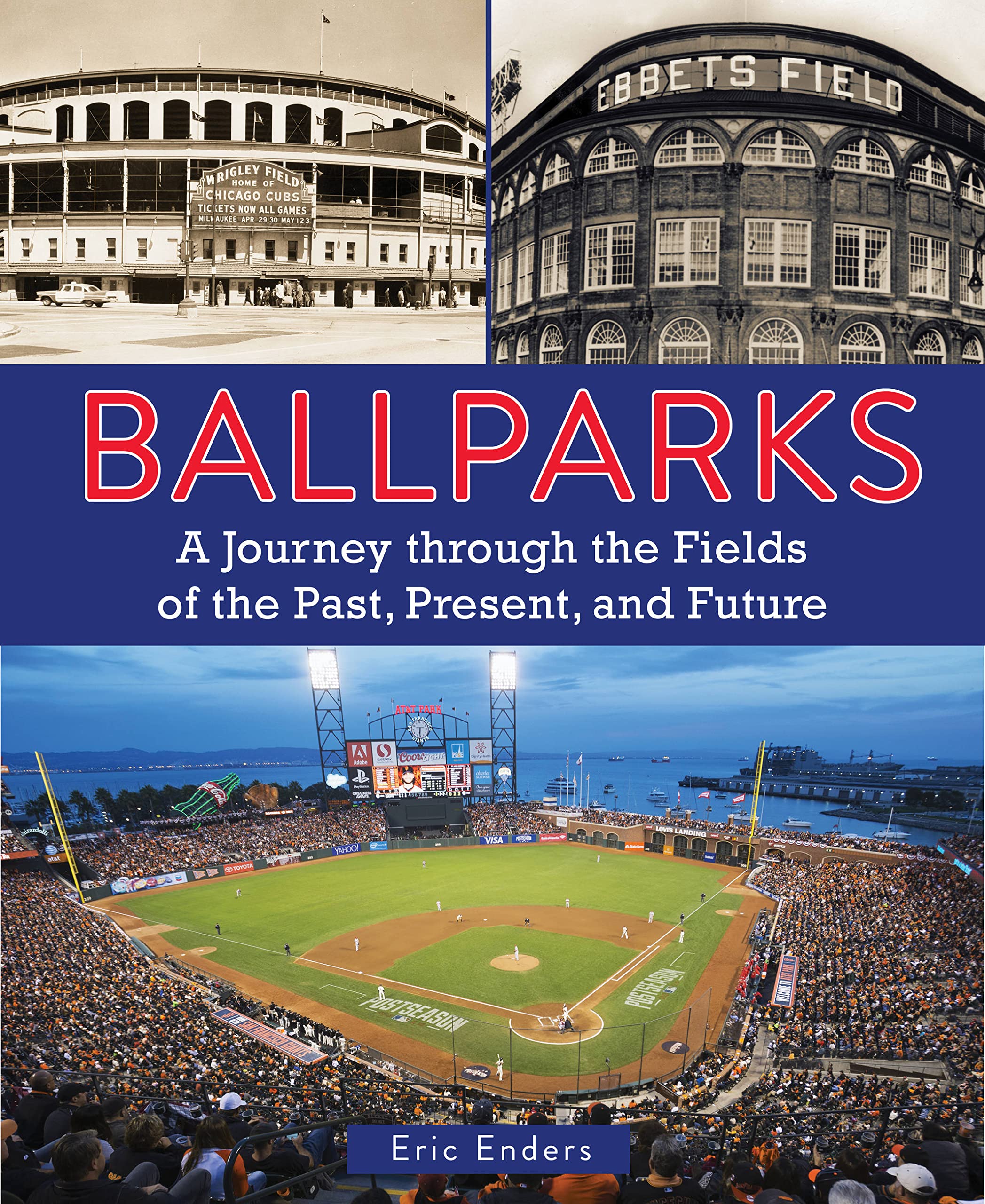 Ballparks: A Journey Through the Fields of the Past, Present, and Future :  Enders, Eric: Amazon.de: Bücher