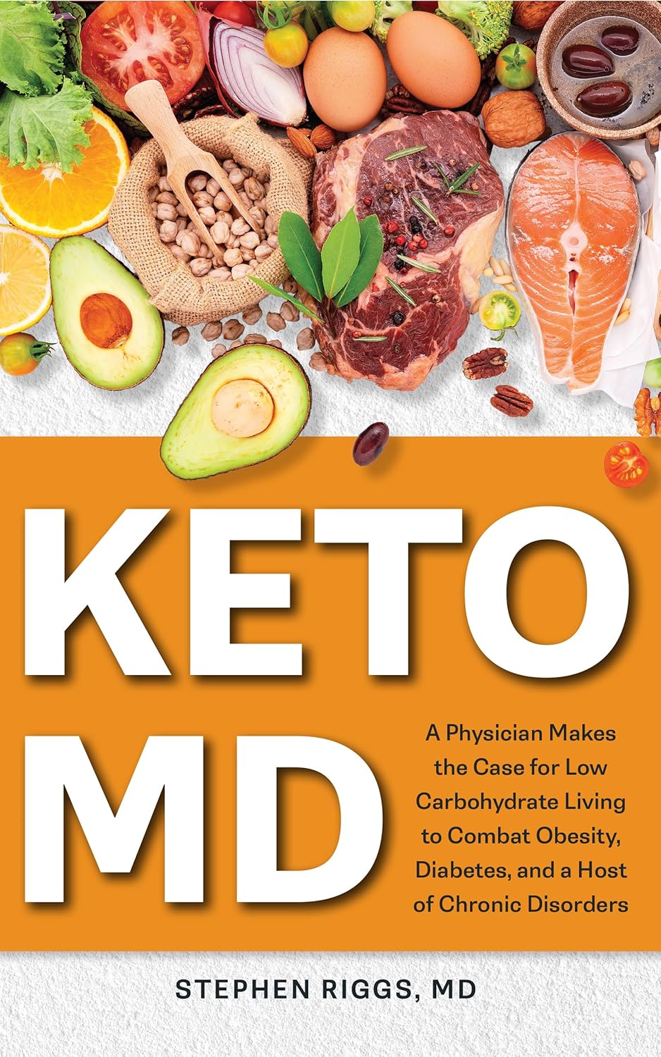 KetoMD: A Physician Makes the Case for Low-Carbohydrate Living to Combat Obesity, Diabetes, and a Host of Chronic Disorders      Kindle Edition