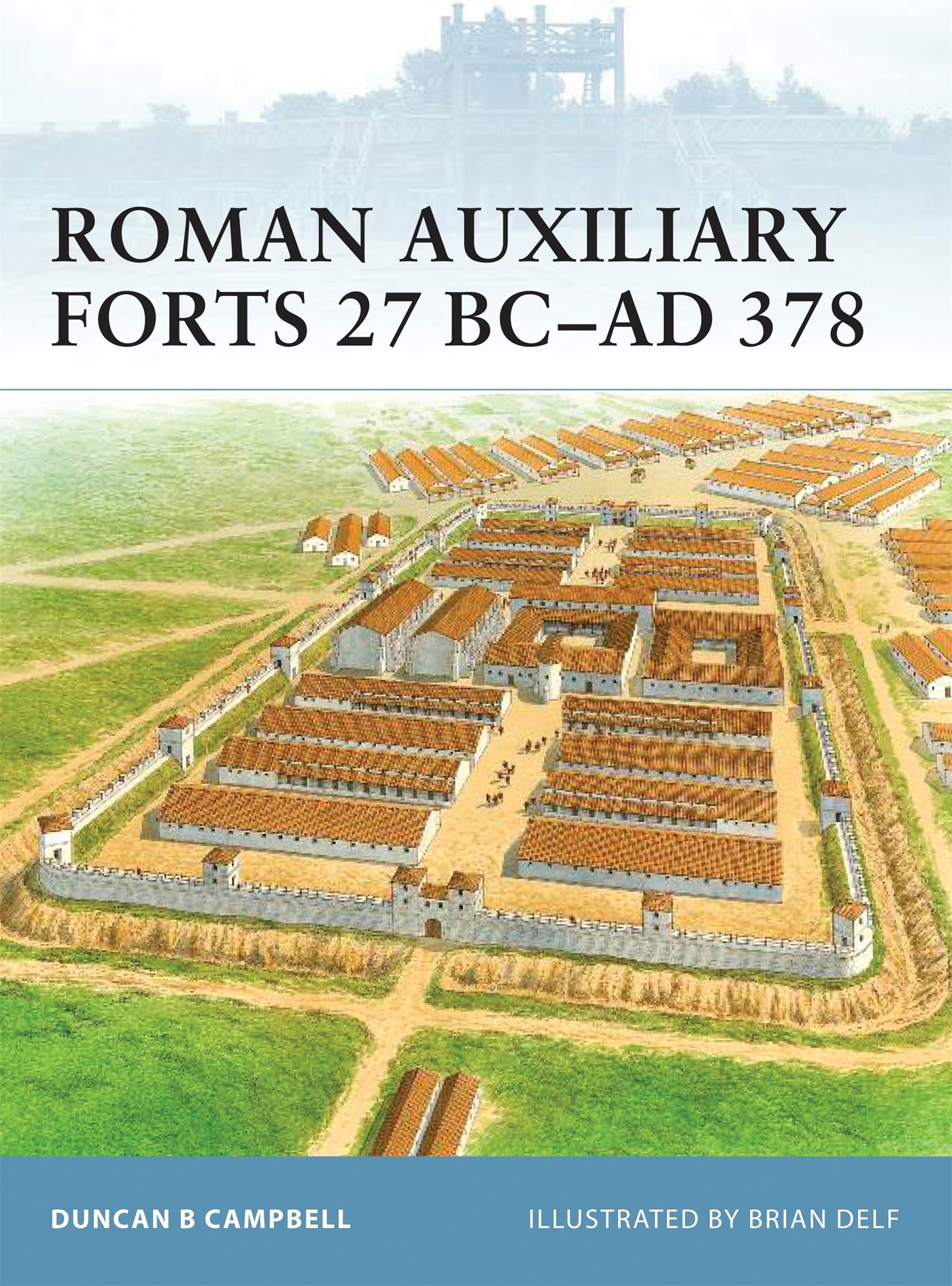 Roman Auxiliary Forts 27 BC–AD 378