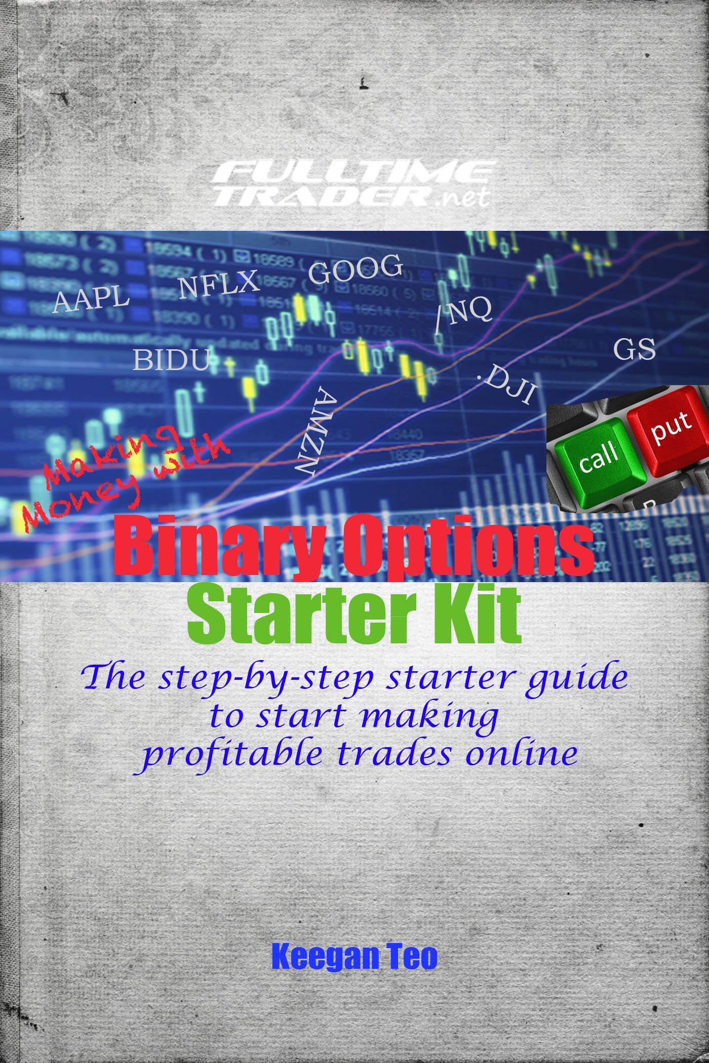 Making Money with Binary Options Trading Starter Kit: The step-by-step starter guide to start making profitable trades online