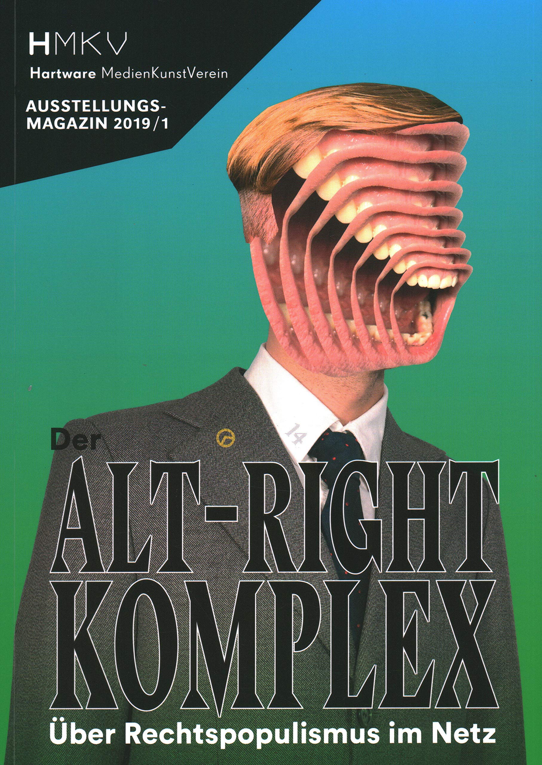 ALT-RIGHT COMPLEX - The On Right-Wing Populism Online: HMKV AUSSTELLUNGSMAGAZIN 2019/1