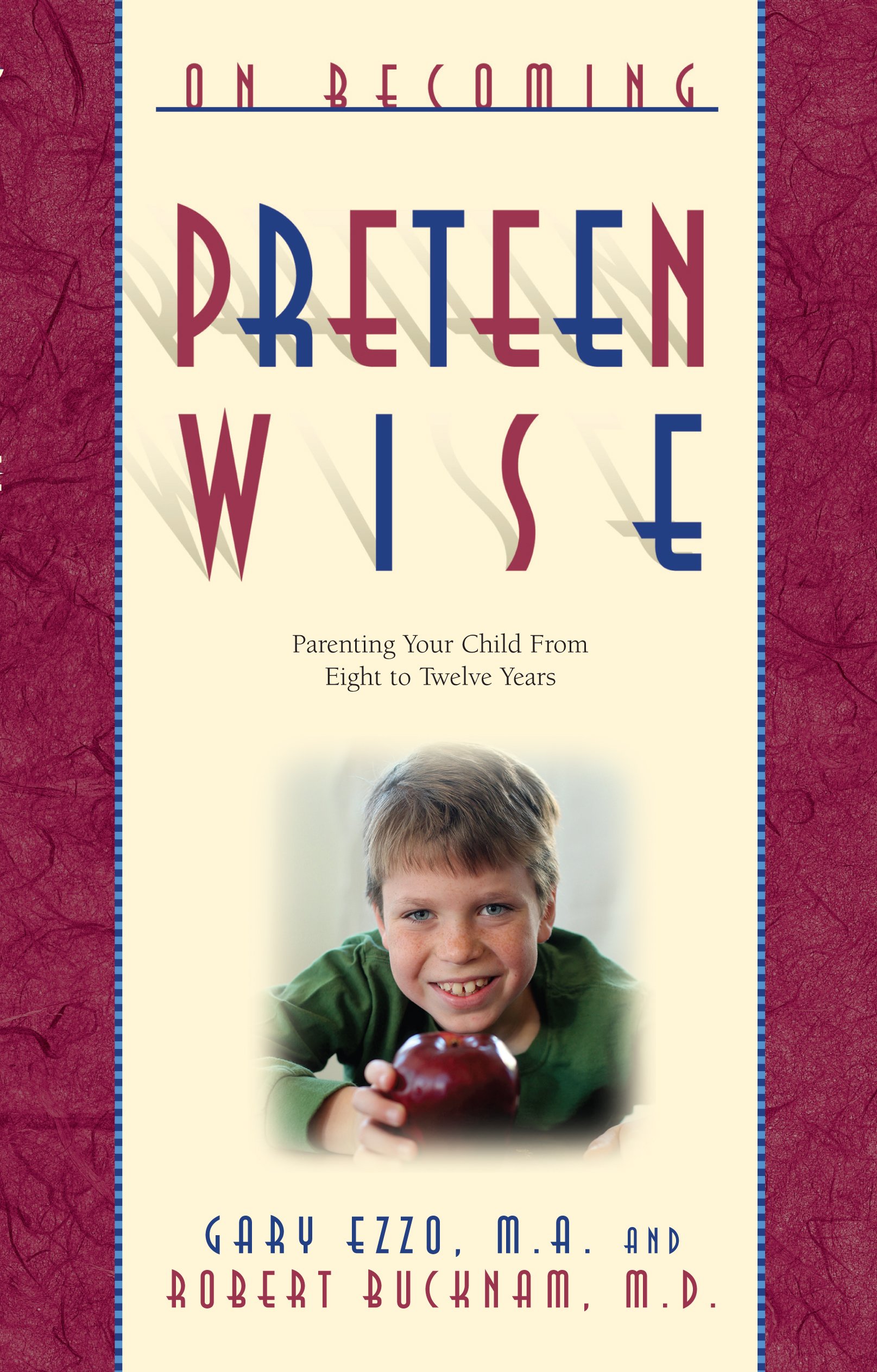 On Becoming Preteen Wise: Parenting Your Child from 8-12 Years (On Becoming.)
