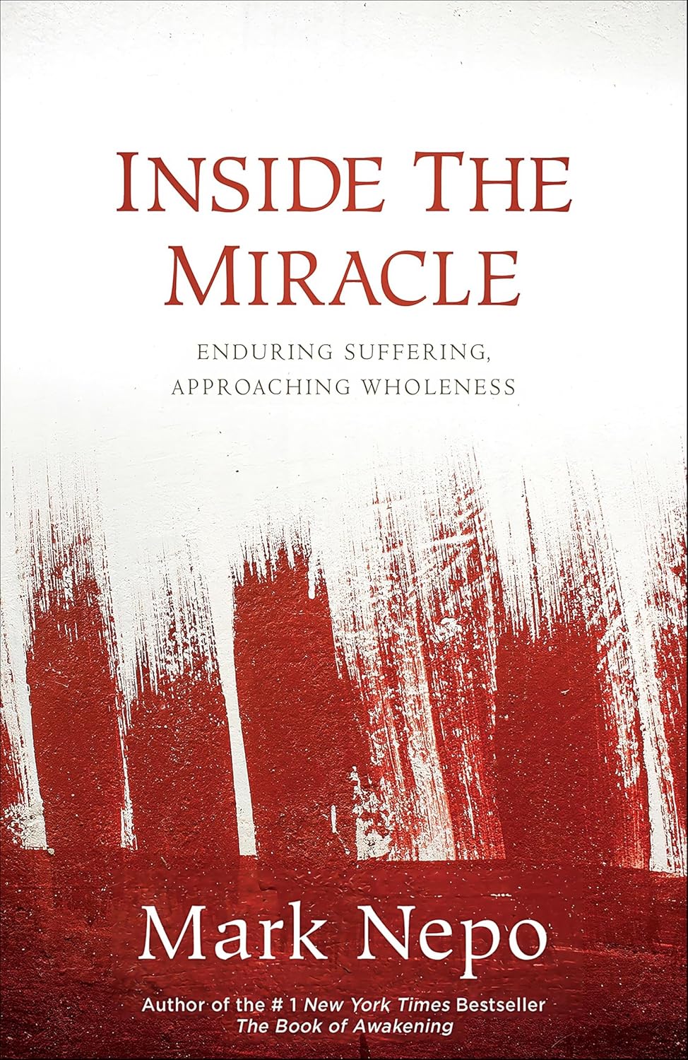 Inside the Miracle: Enduring Suffering, Approaching Wholeness      Kindle Edition