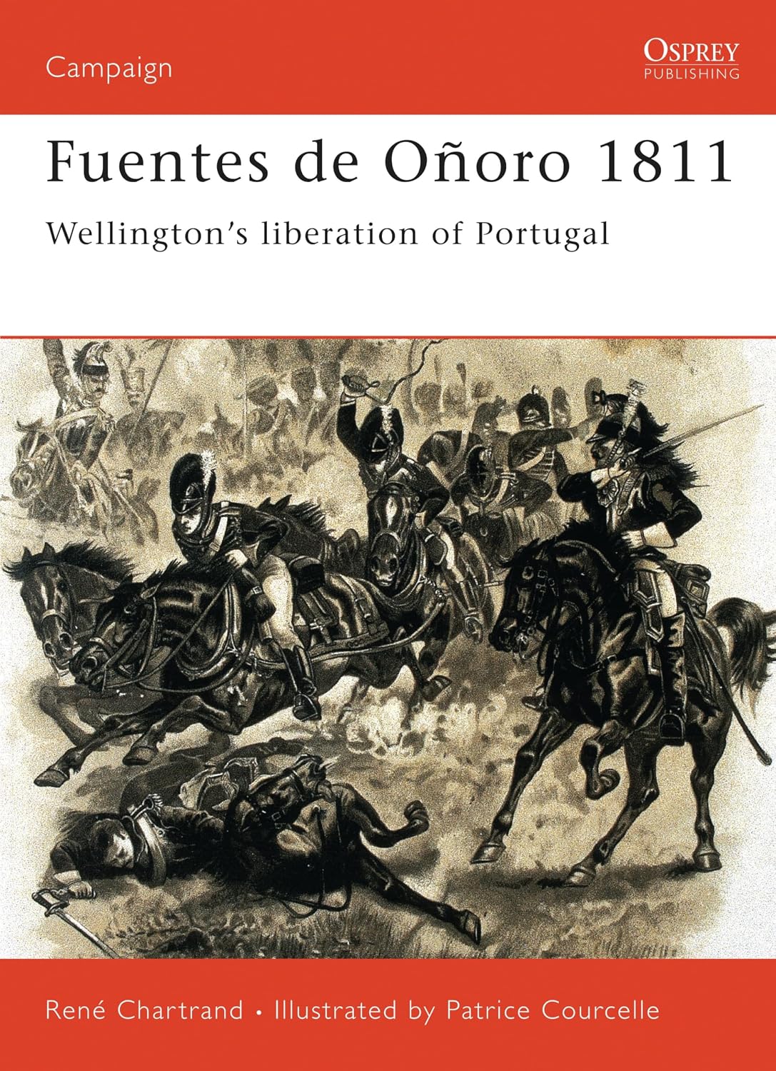 Fuentes de Oñoro 1811: Wellington’s liberation of Portugal (Campaign Book 99)