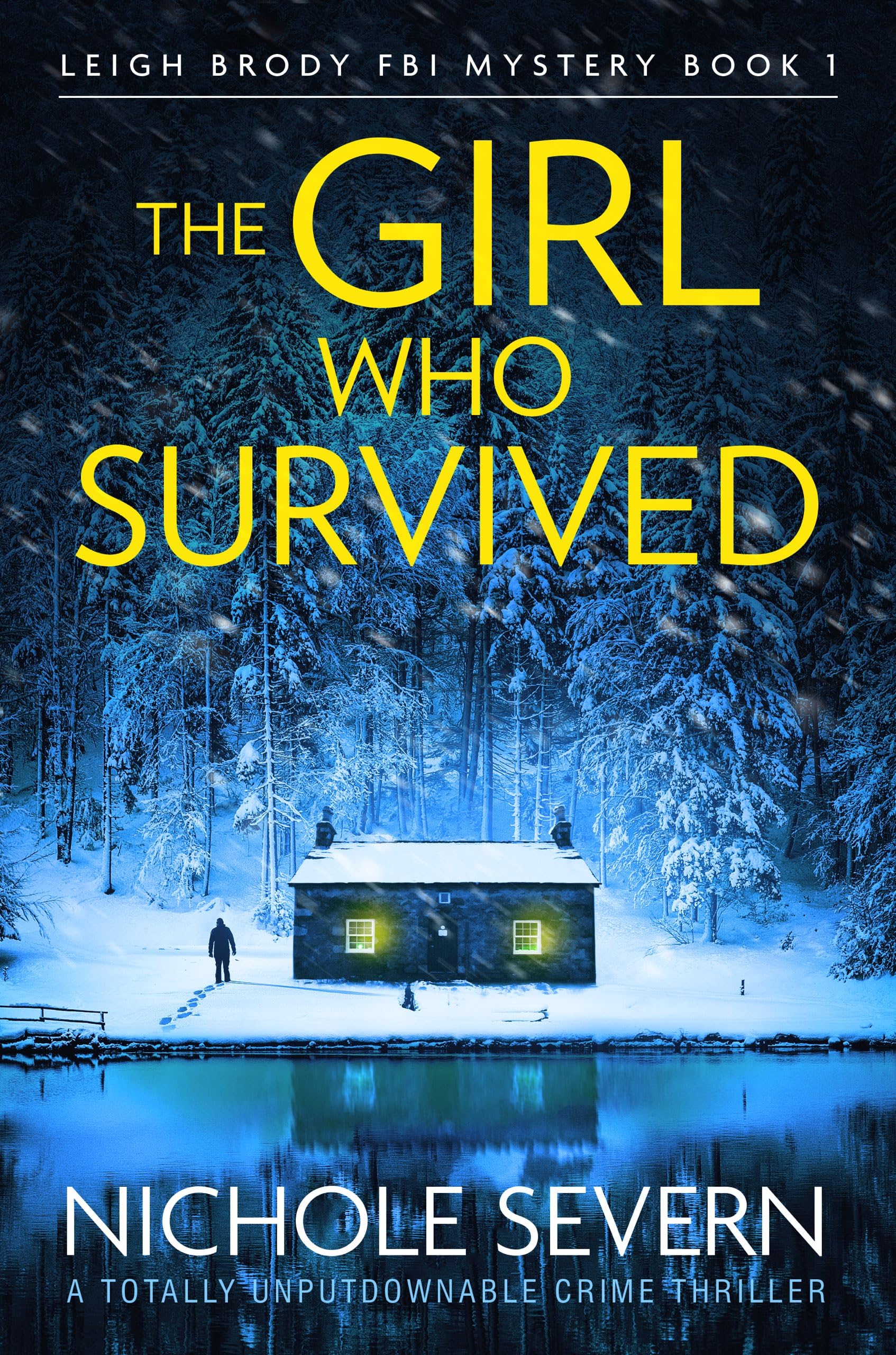 The Girl Who Survived: A totally unputdownable crime thriller: 1 (Leigh Brody FBI Mystery)