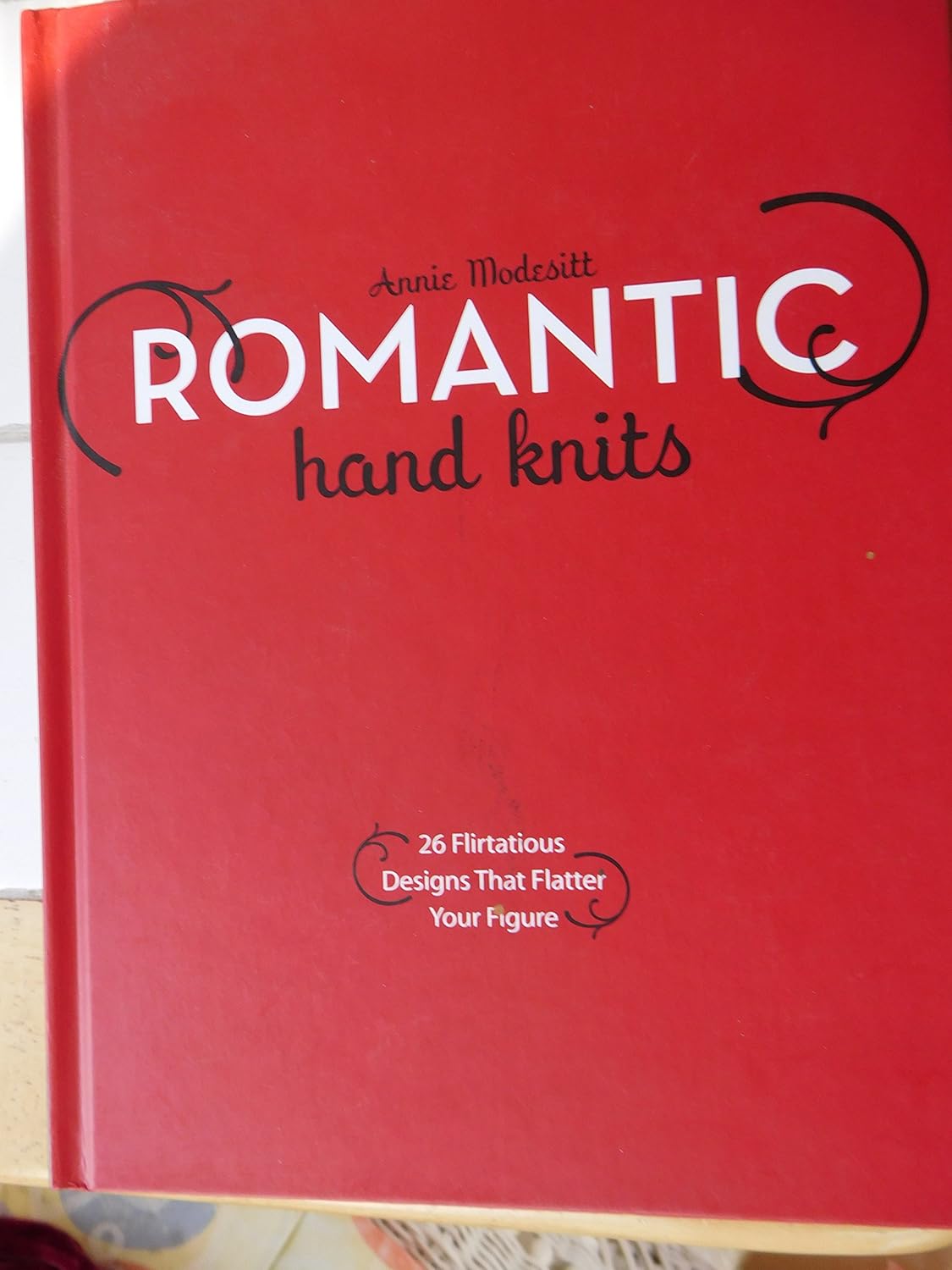 Romantic Hand Knits: 26 Flirtatious Designs That Flatter Your Figure      Hardcover – August 7, 2007
