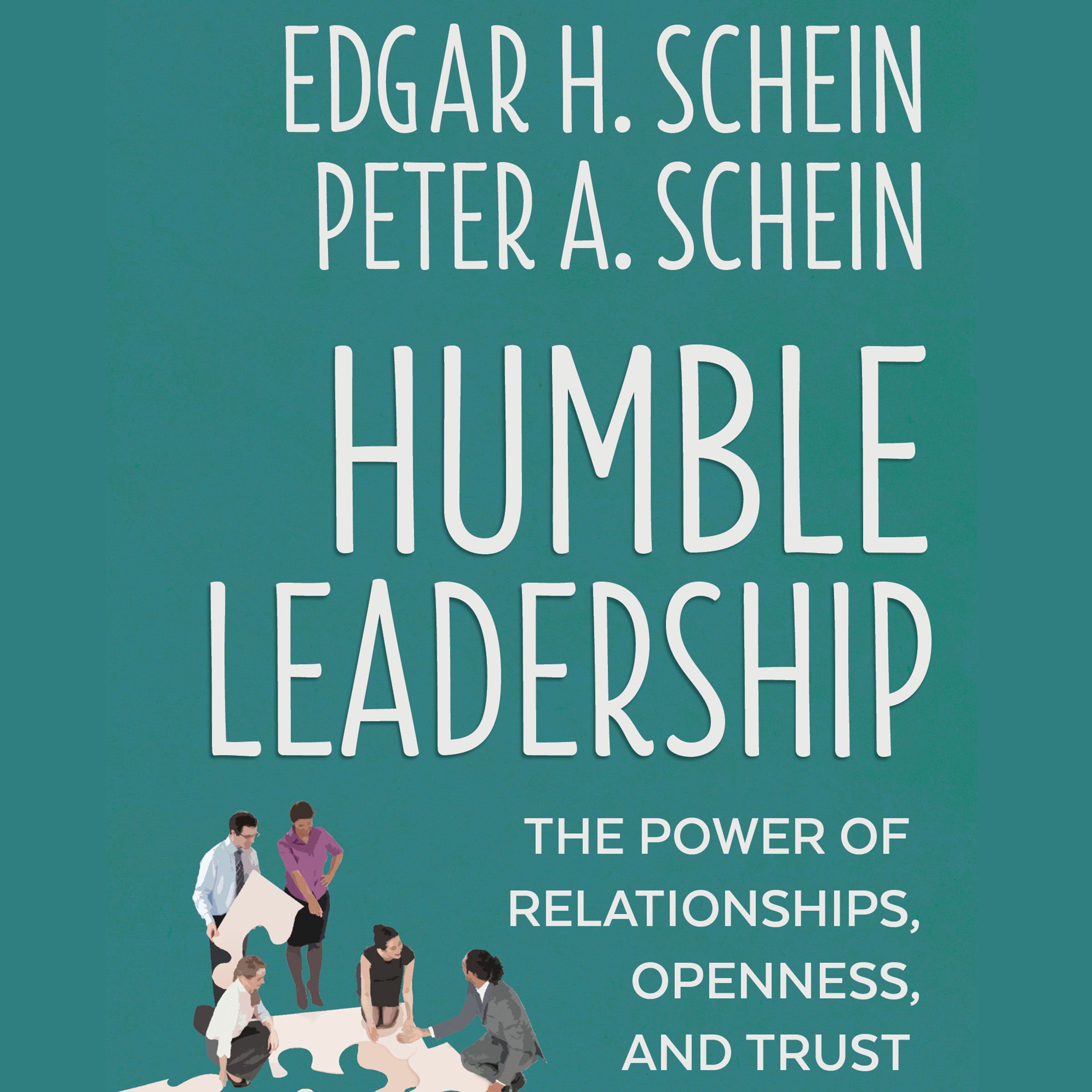 Cover art for Humble Leadership: The Power of Relationships, Openness, and Trust