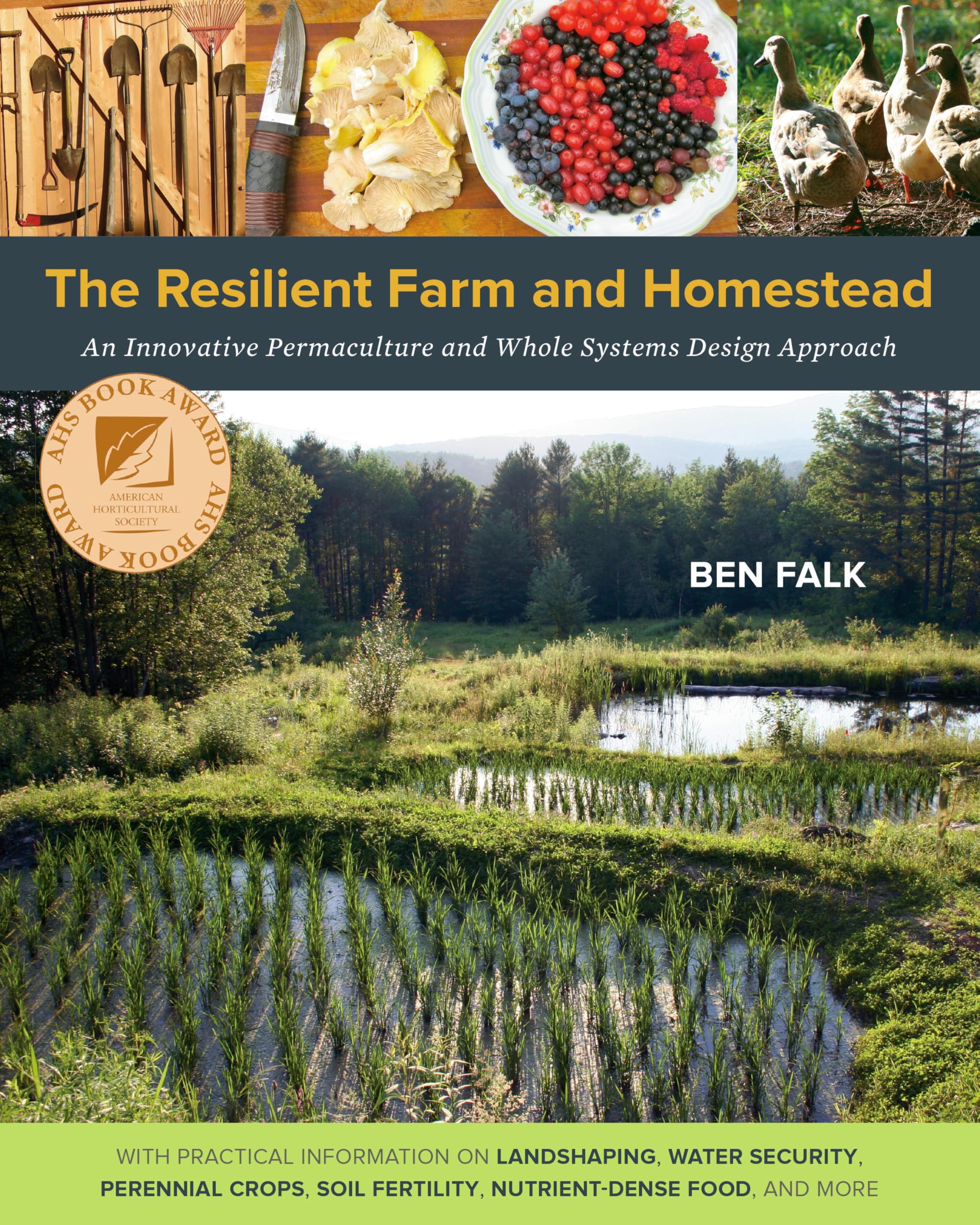 The Resilient Farm and Homestead: An Innovative Permaculture and Whole Systems Design Approach
