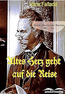 Altes Herz geht auf die Reise: Hans-Fallada-Reihe Nr. 24 (German Edition) - coolthings.us