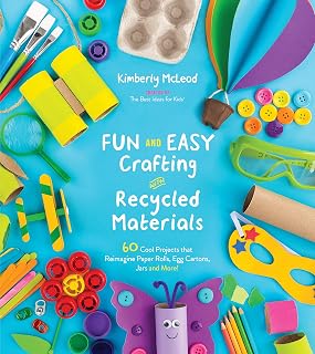 Fun & Easy Recycled Crafts Book: 60 Eco-Friendly Projects with Paper Rolls, Egg Cartons & More by Kimberly McLeod