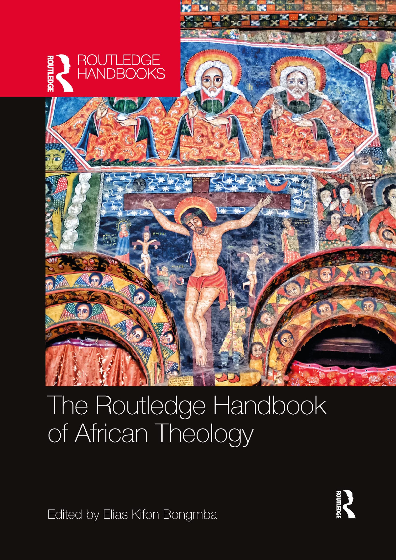 The Routledge Handbook of African Theology (Routledge Handbooks in Theology)