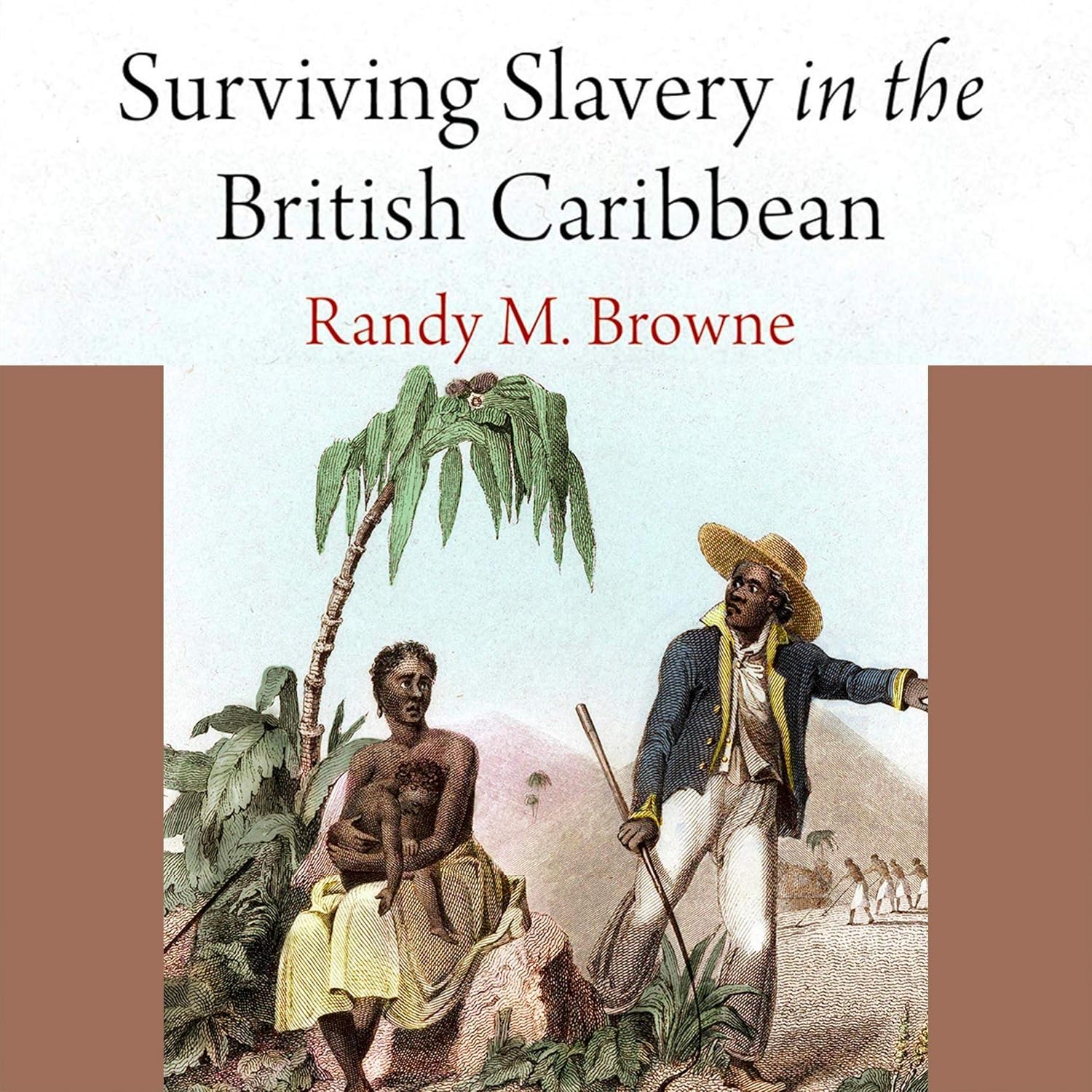 Surviving Slavery in the British Caribbean: Early American Studies