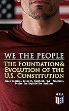 We the People: The Foundation & Evolution of the U.S. Constitution: Framing Unity: The Justice, Liberty, and Rights Shaping the American Constitution