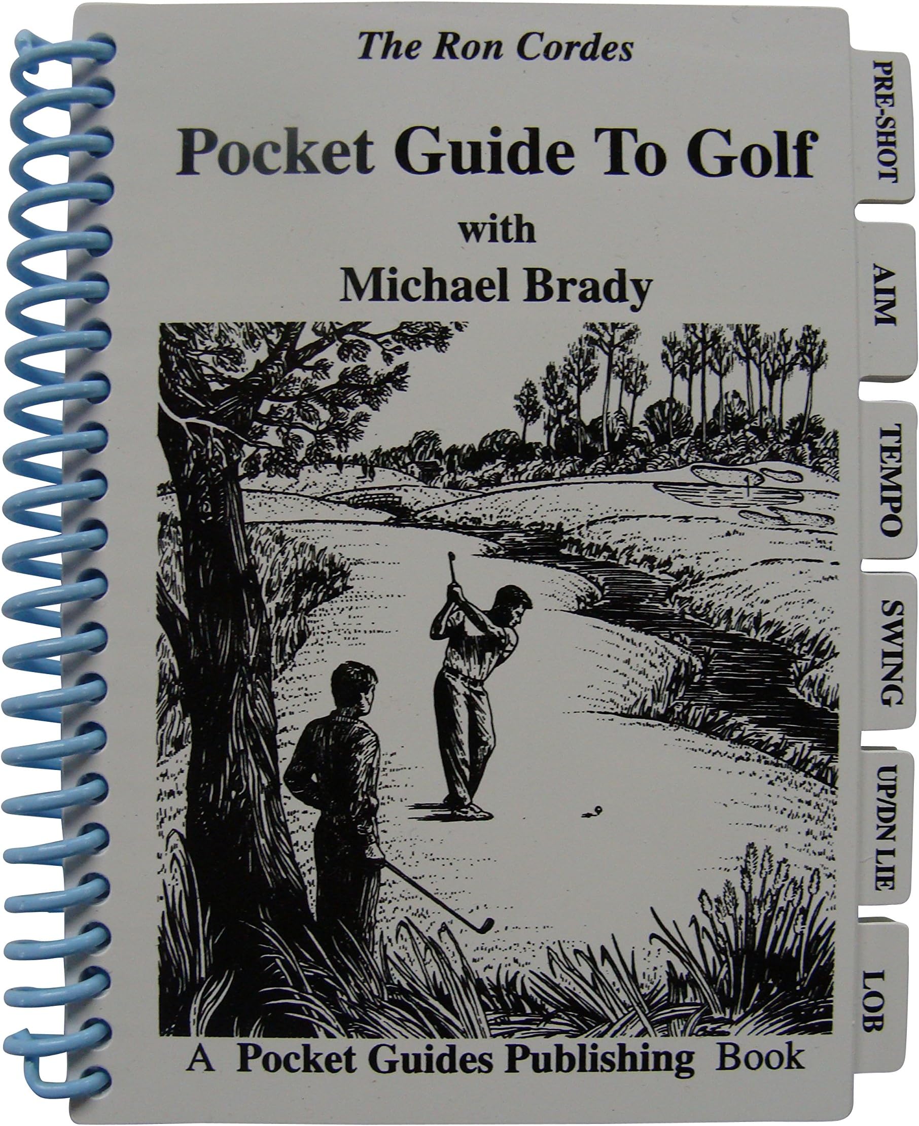 Pocket Guide - Golf - Golfing Skills - Golf Training - Guide to Golf - Ron Cordes - Michael Brady