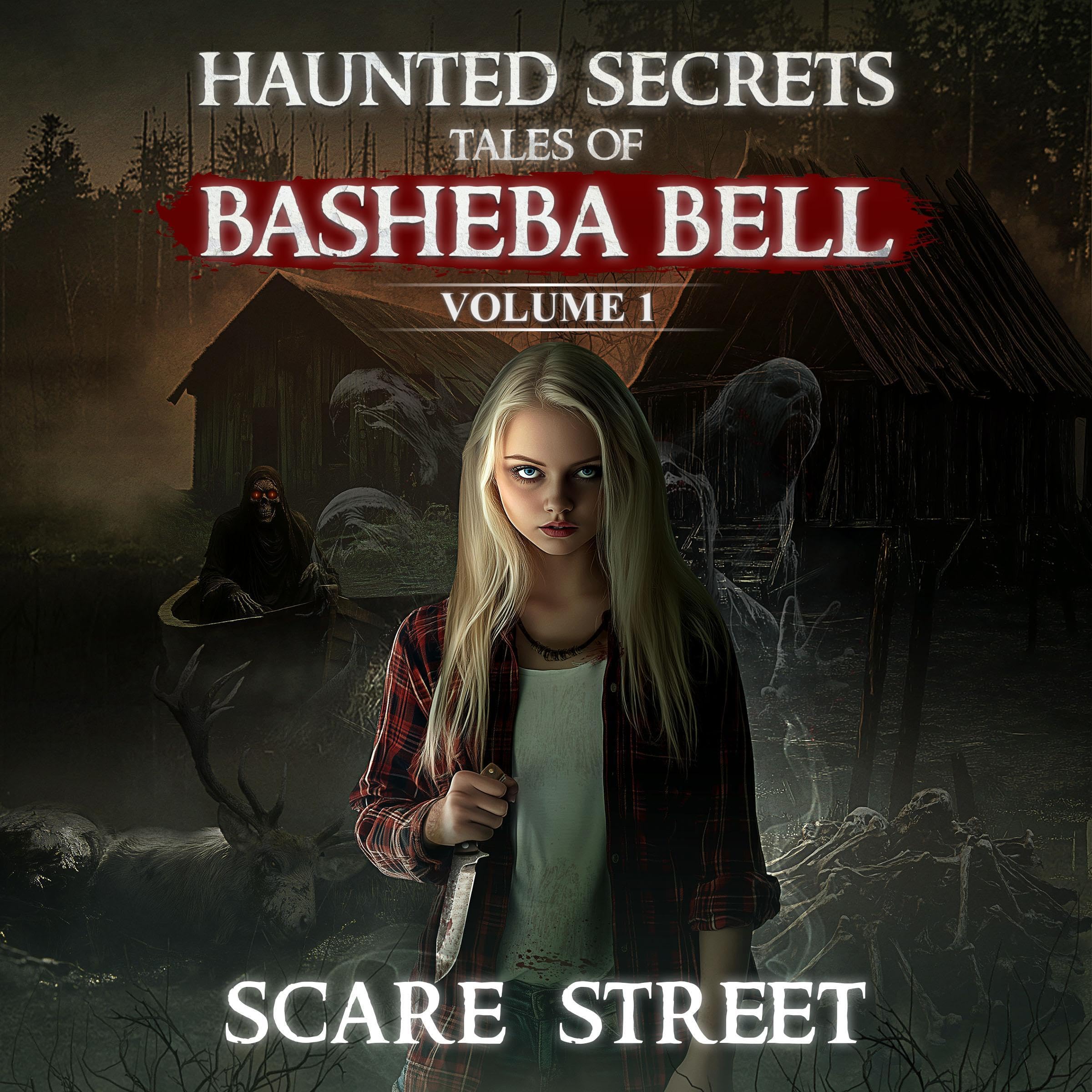 Haunted Secrets: Tales of Basheba Bell, Vol. 1