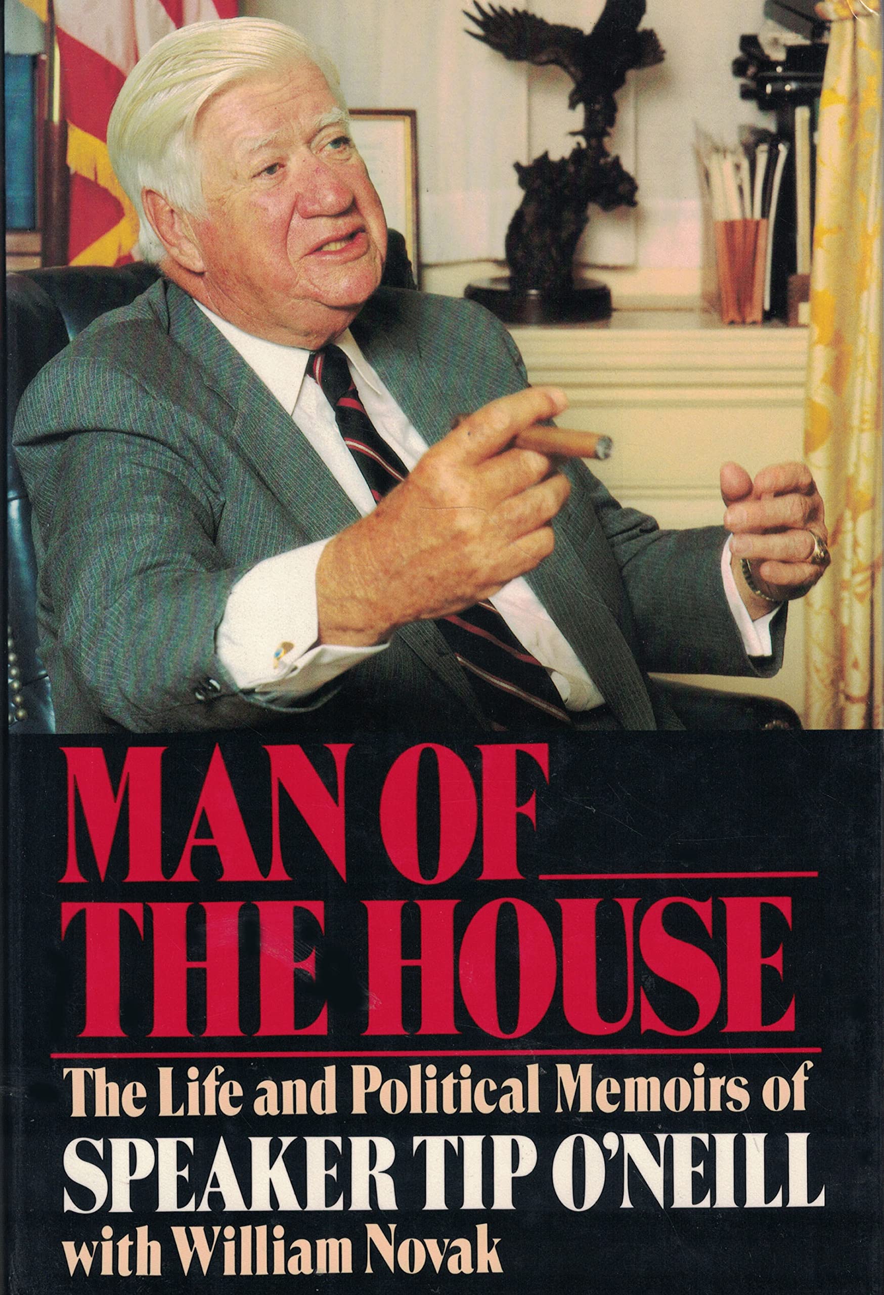 Man of the House: The Life and Political Memoirs of Speaker Tip O'Neill