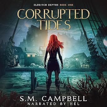 Corrupted Tides: A Dark, Oceanpunk Fantasy Audiobook by S.M. Campbell episode artwork