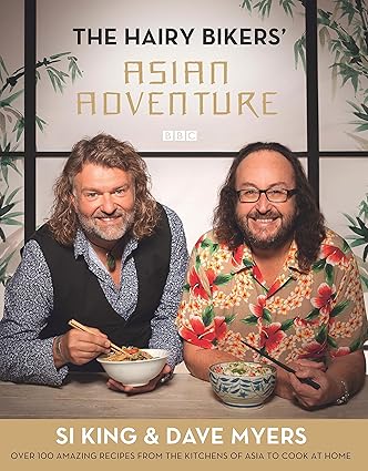 The Hairy Bikers' Asian Adventure: Over 100 Amazing Recipes from the Kitchens of Asia to Cook at Home-Wow! eBook