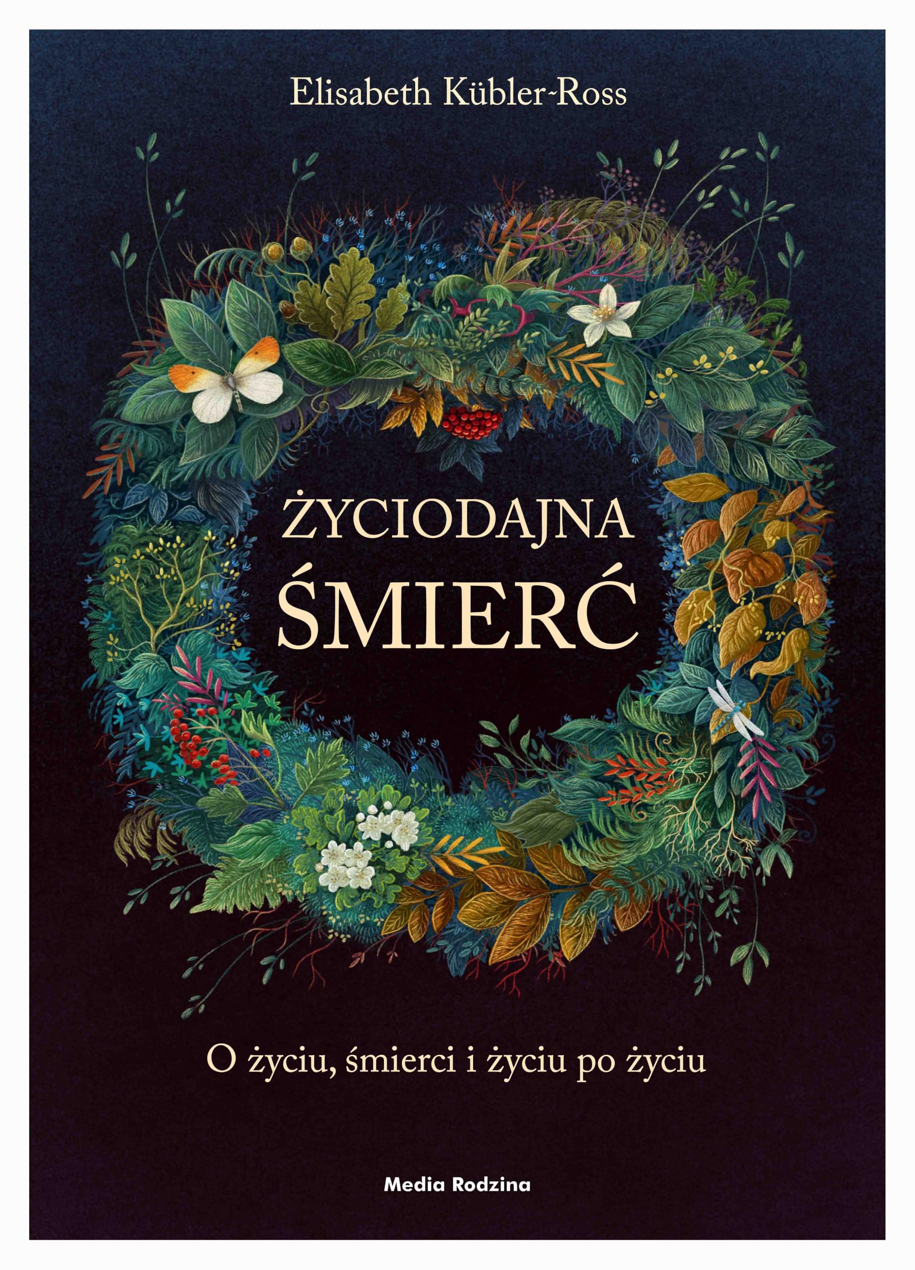 Życiodajna śmierć: O życiu, śmierci i życiu po śmierci