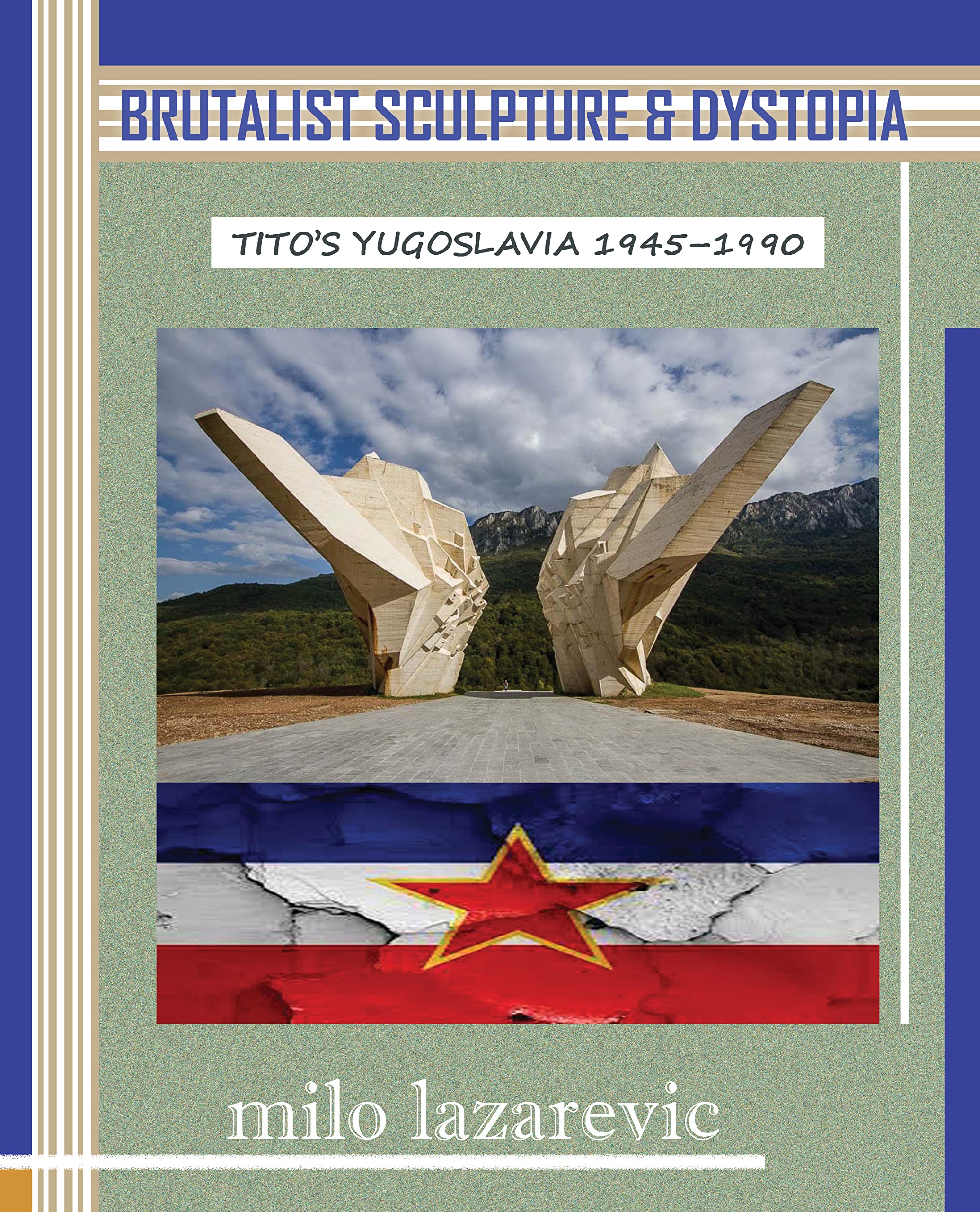 Tito's Yugoslavia 1945-1990 bel ouvrage architecture brutaliste