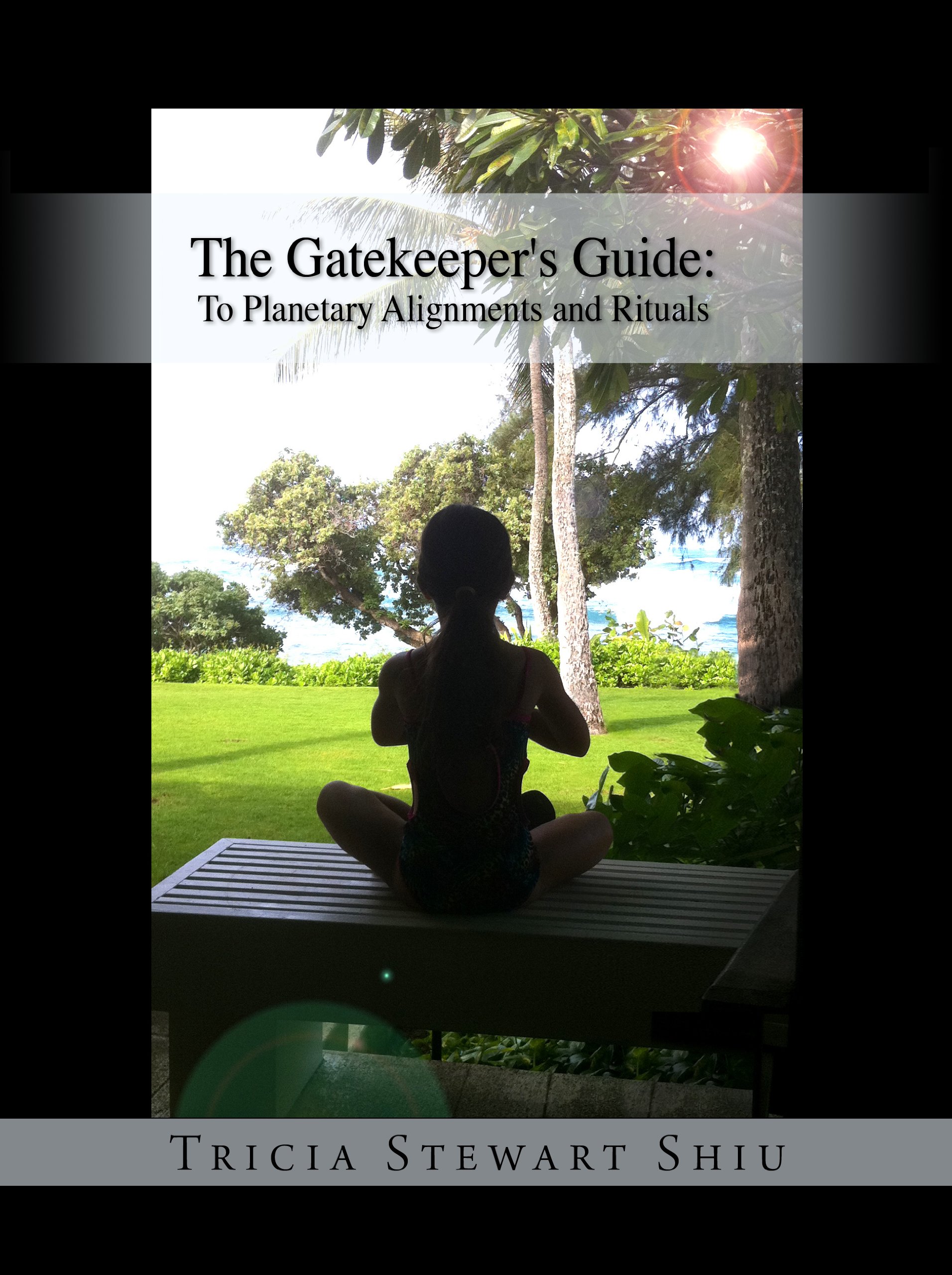 The Gatekeeper's Guide: To Planetary Alignments and Rituals: Gatekeeper's Guide