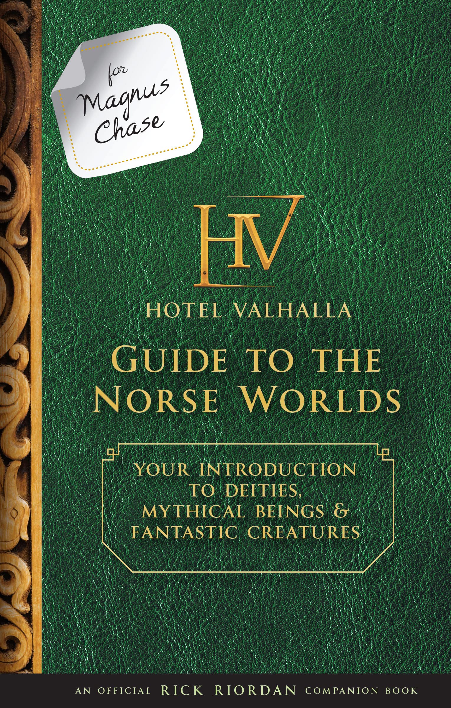 For Magnus Chase: Hotel Valhalla Guide to the Norse Worlds: Your Introduction to Deities, Mythical Beings, & Fantastic Creatures (Magnus Chase and the Gods of Asgard)