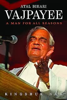 Atal Bihari Vajpayee: A Man for All Seasons