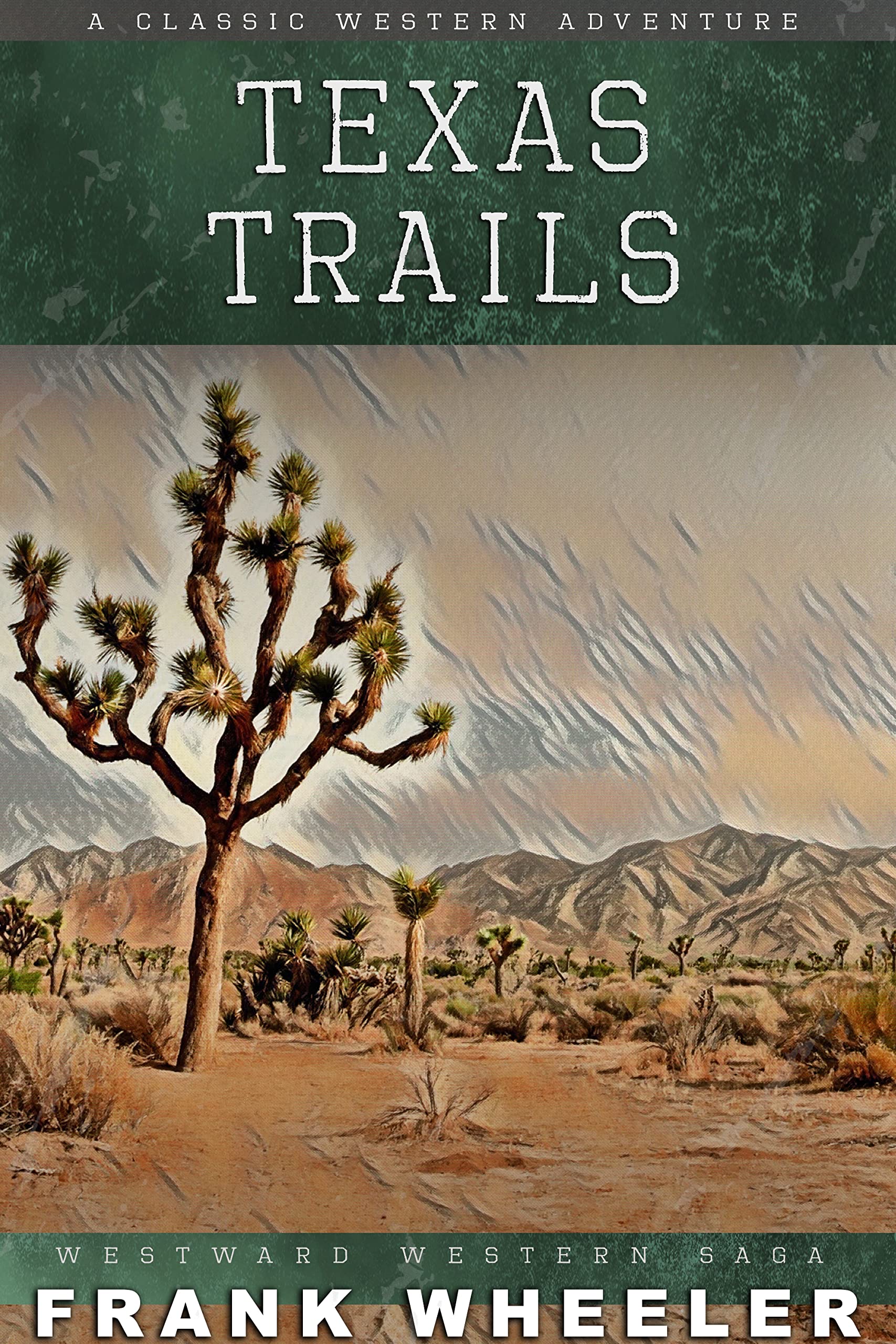 Texas Trails : A Classic Western Adventure (Westward Western Saga)