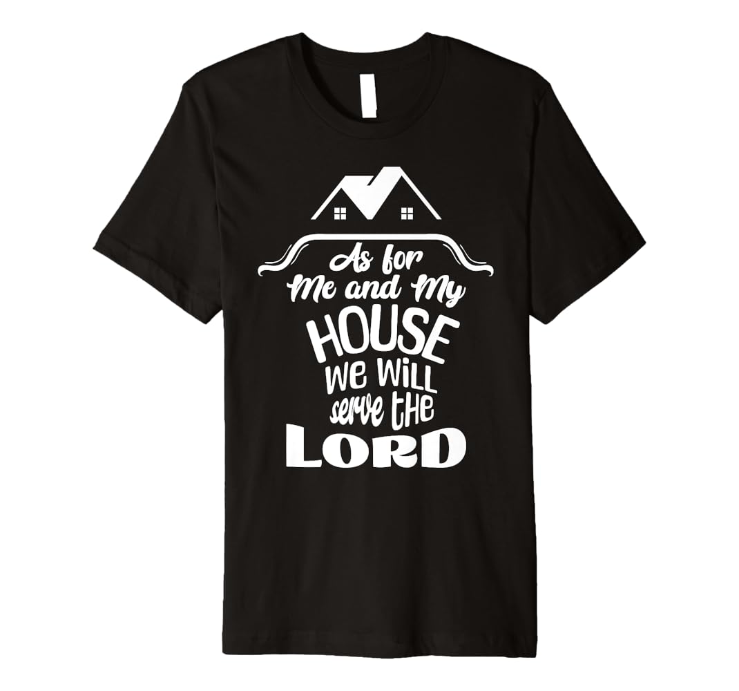amazon-com-as-for-me-and-my-house-we-will-serve-the-lord-premium-t-shirt-clothing-shoes-jewelry for As For Me And My House Free Printable Amazon.com: As for Me and My House, We Will Serve The Lord Premium T-Shirt : Clothing, Shoes & Jewelry for As For Me And My House Free Printable