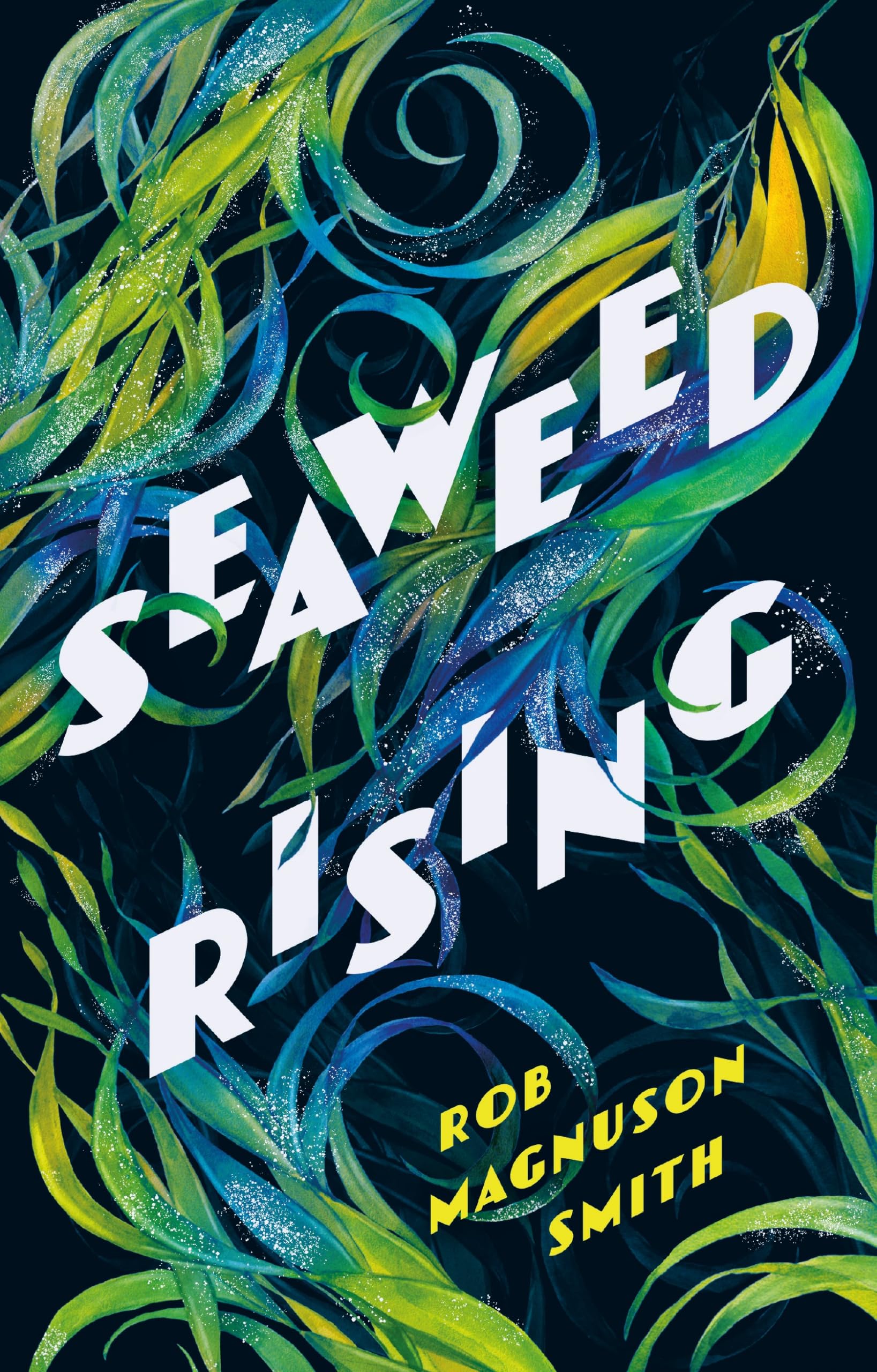 Rob Magnuson Smith Seaweed Rising Hardback Book