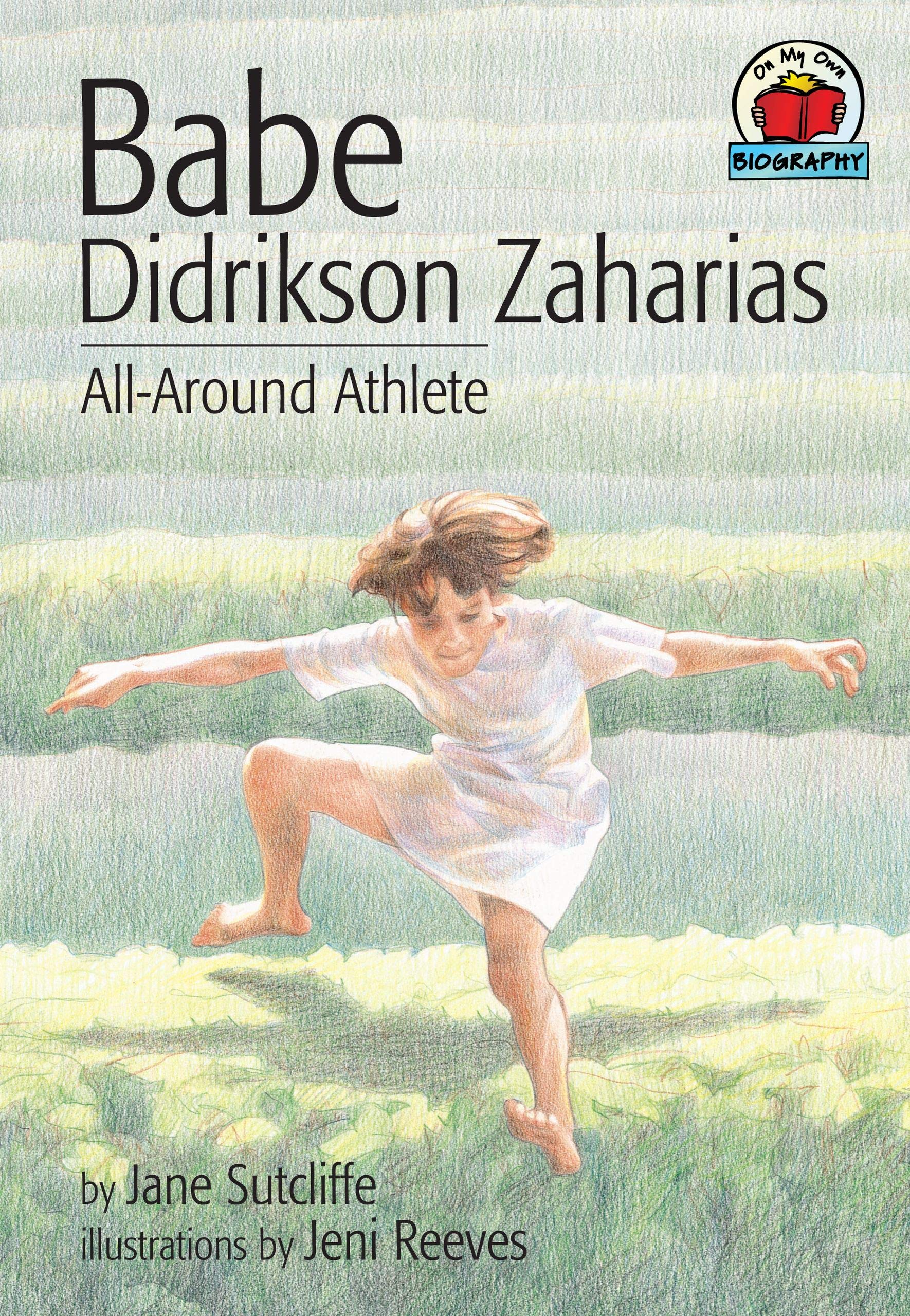 Babe Didrikson Zaharias (On My Own Biography)