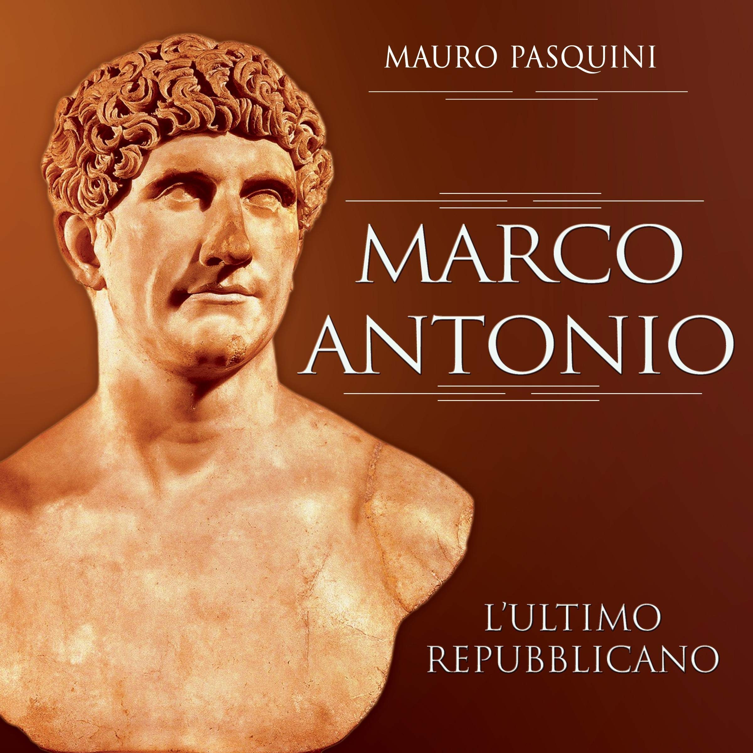 Marco Antonio: L'ultimo repubblicano
