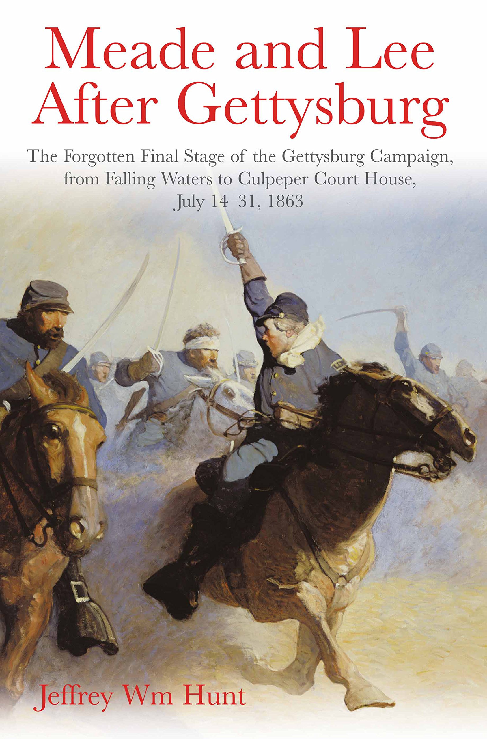 Buy Meade and Lee After Gettysburg: Vol. 1: from Falling Waters to Culpeper Courthouse, July 14 to October 1, 1863 — BookShops.in